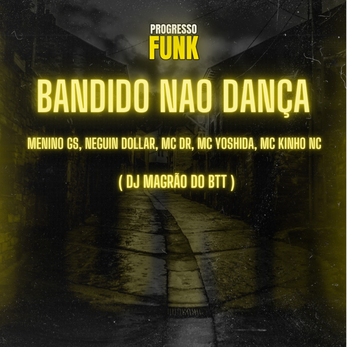Bandido Não Dança (feat. DJ Magrão do Btt, MCS Neguinho e Dollar & Menino GS) - Single by Mc Kinho NC, MC DR & Mc Yoshida SP album cover