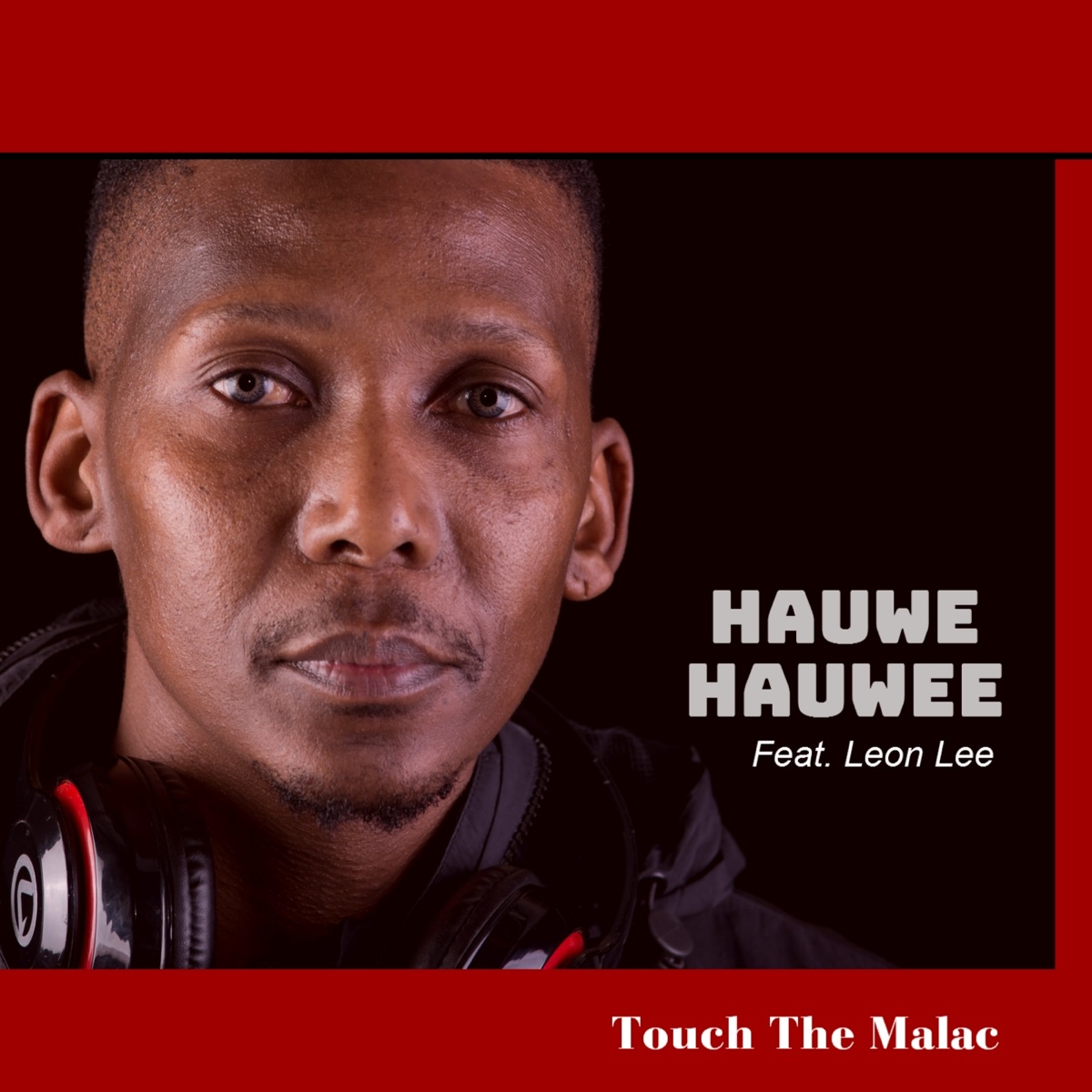 Hauwe Hauwee (feat. Leon Lee) - Single by Touch The Malac album cover