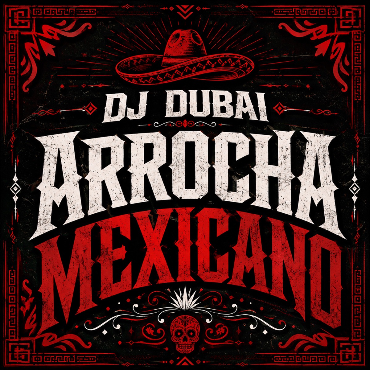ARROCHA MEXICANO - Single by DJ Dubai album cover