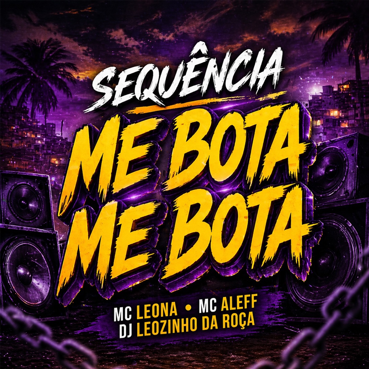 SEQUÊNCIA ME BOTA ME BOTA - Single by Mc Leona, Mc Aleff & DJ Leozinho da ROÇA album cover