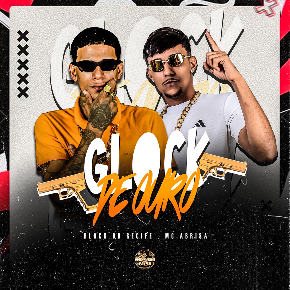 Glock de Ouro (feat. Encontro de MC's) - Single by Black do Recife & Mc Abrisa album cover