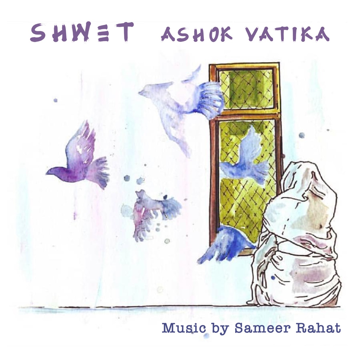 Shwet (From "Ashok Vatika") [feat. Shailey Bidwaikar] - Single by Sameer Rahat album cover