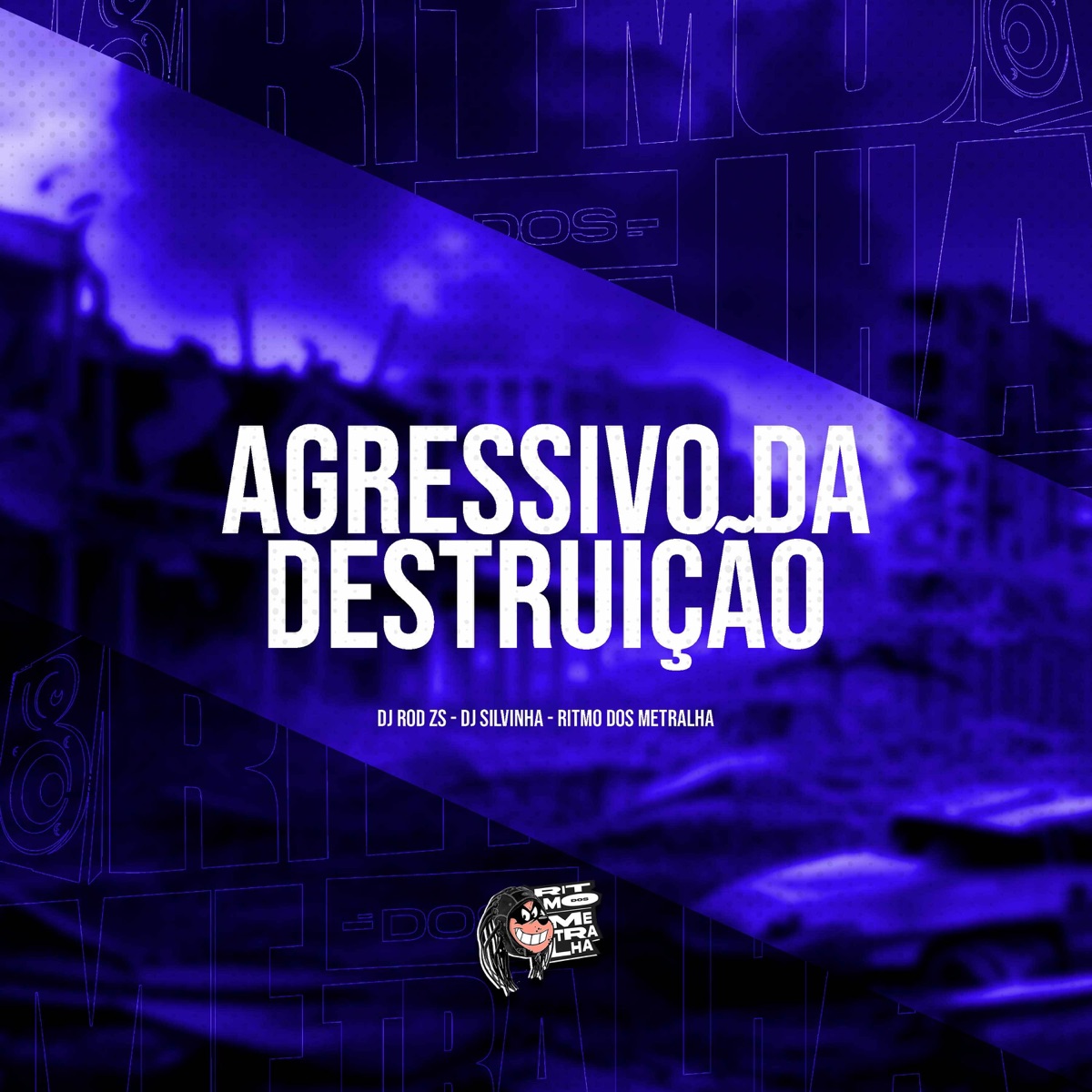 Agressivo da Destruição - Single by DJ Rod zs, DJ SILVINHA & Ritmo dos Metralha album cover