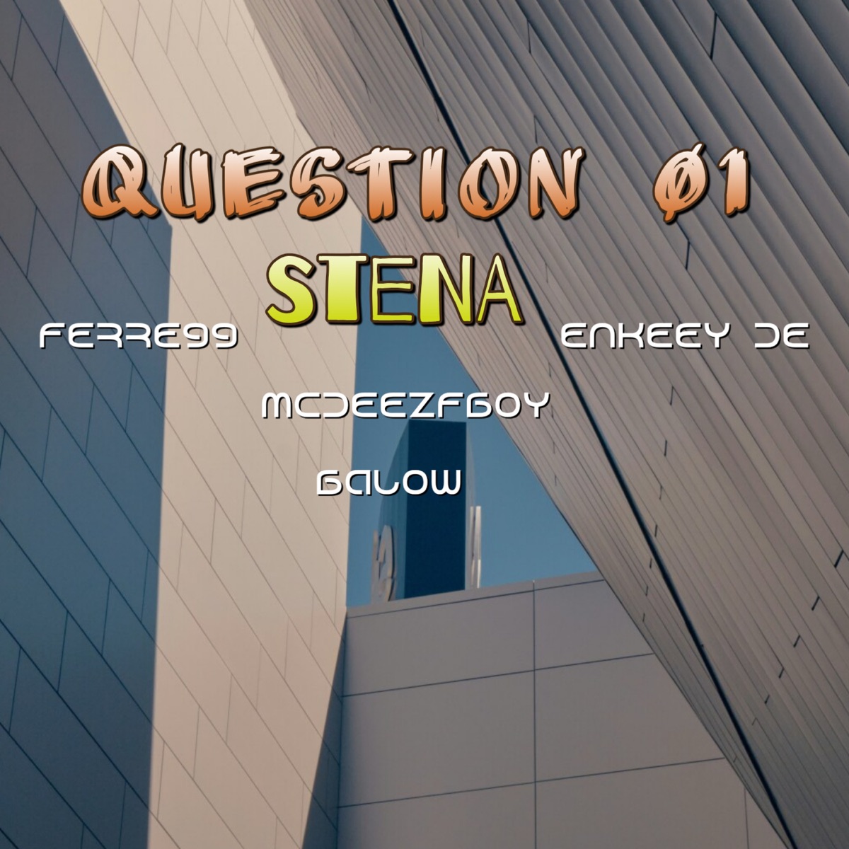 Question 01 (Stena) - Single by Ferre99, ENkeey De, Balow & Mcdeez Fboy album cover