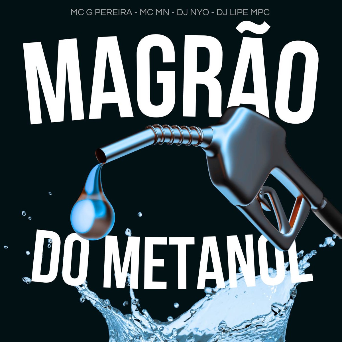 Magrão Do Metanol - Single by MC G PEREIRA, Dj Lipe MPC, MC MN & DJ NYO album cover