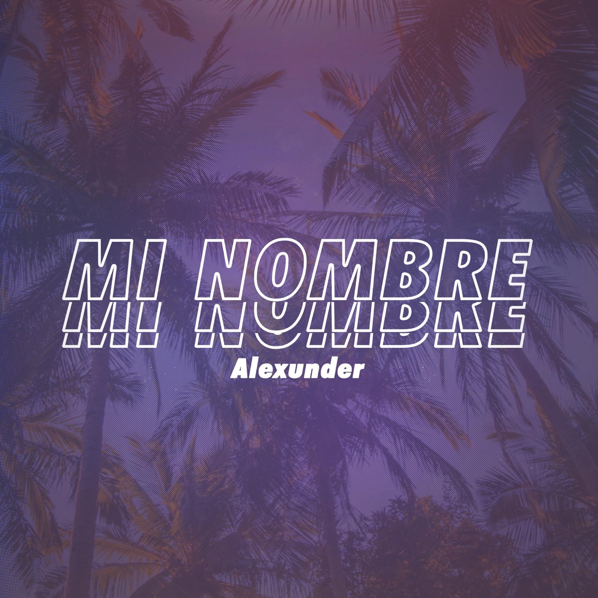 Mi Nombre - Single by Alexunder album cover