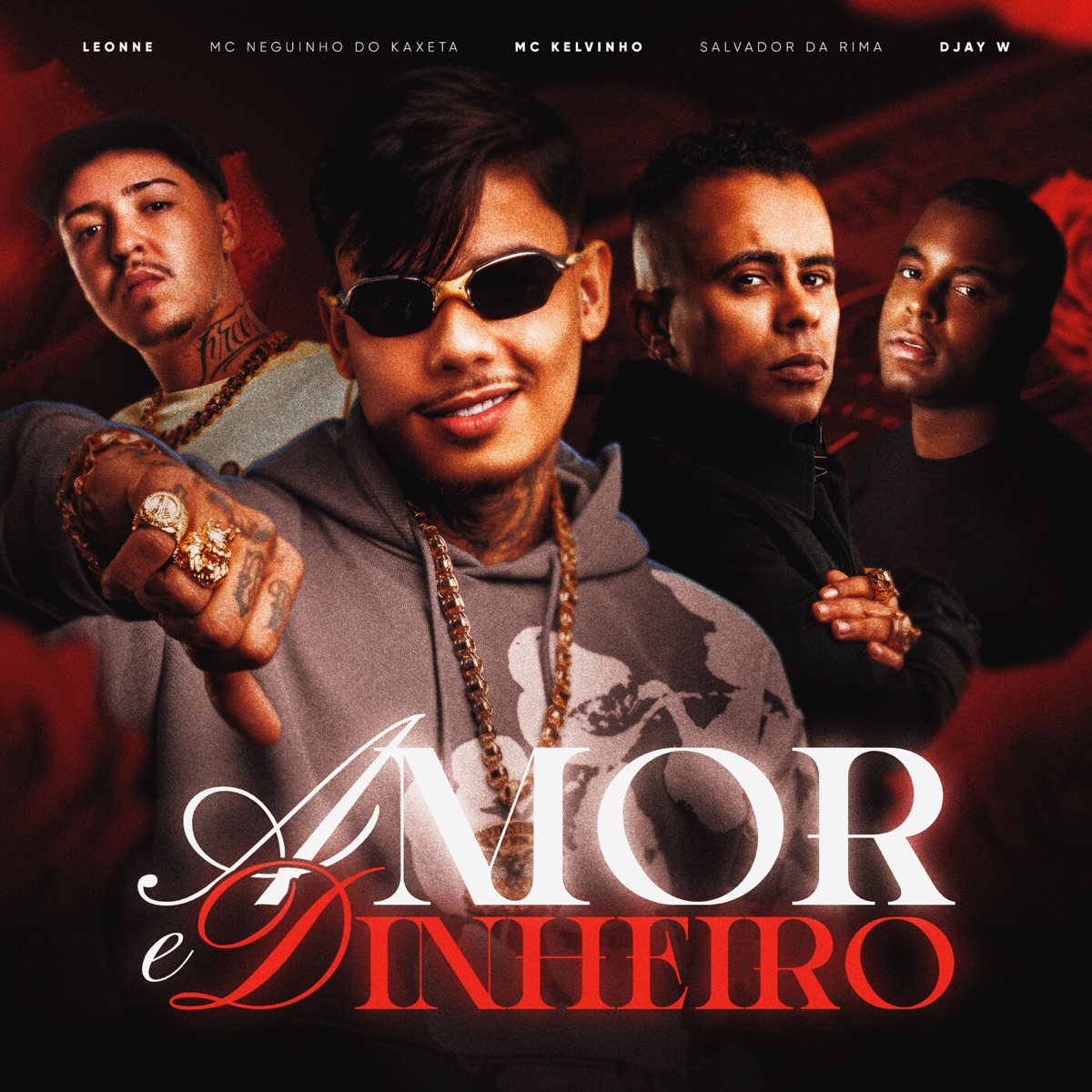 Amor e Dinheiro (feat. Djay W) - Single by Leonne, MC Neguinho do Kaxeta, Mc Kelvinho & Salvador Da Rima album cover