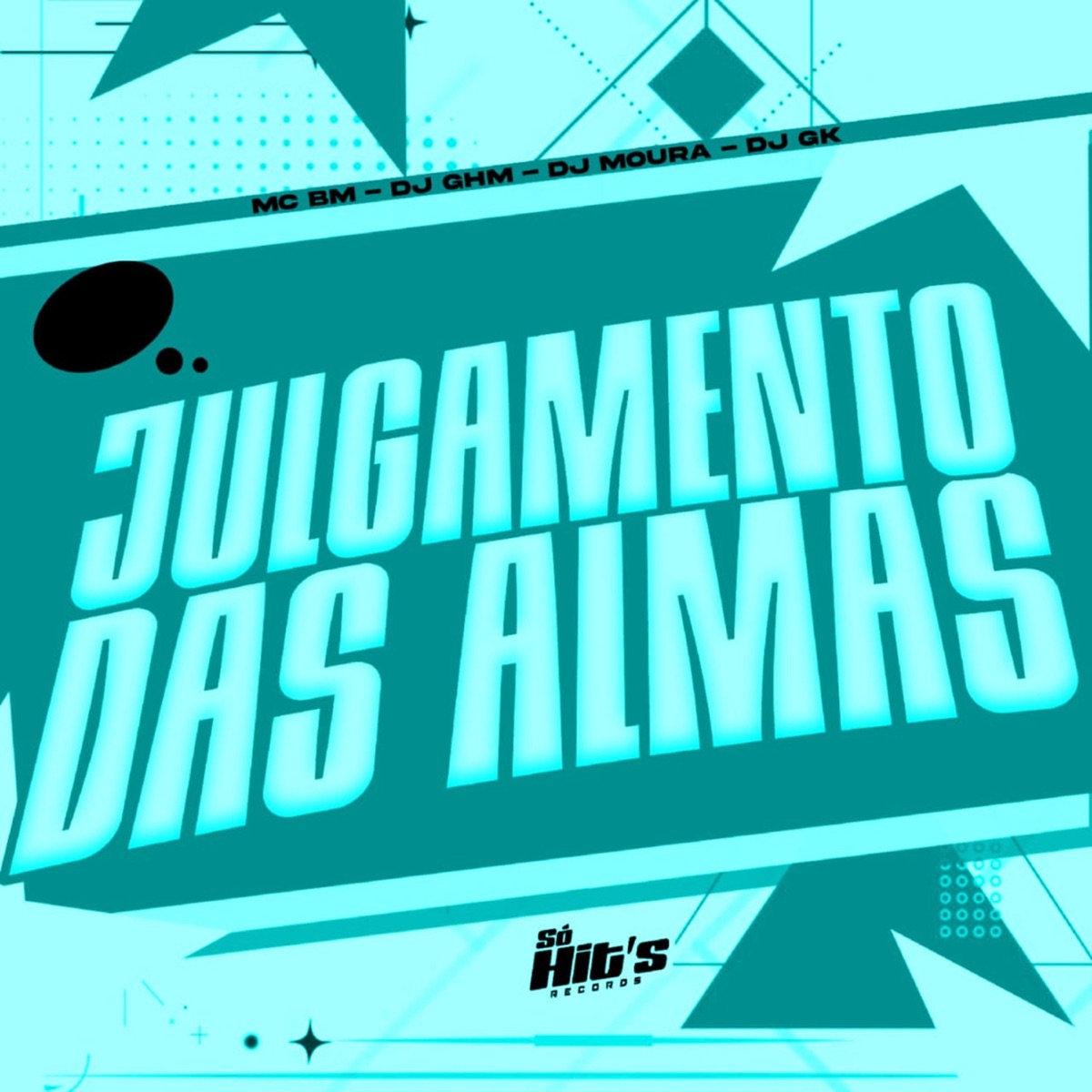 Julgamento Das Almas - Single by DJ GHM, Dj Moura, DJ GK & Mc bm album cover