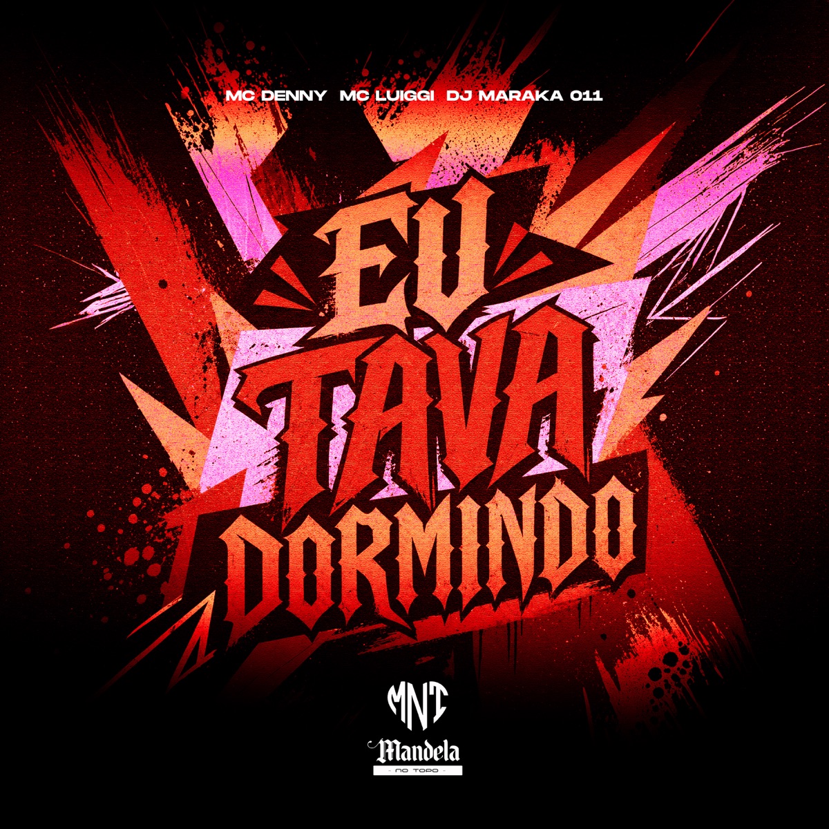 Eu Tava Dormindo - Single by DJ MARAKA 011, MC Luiggi & MC Denny album cover