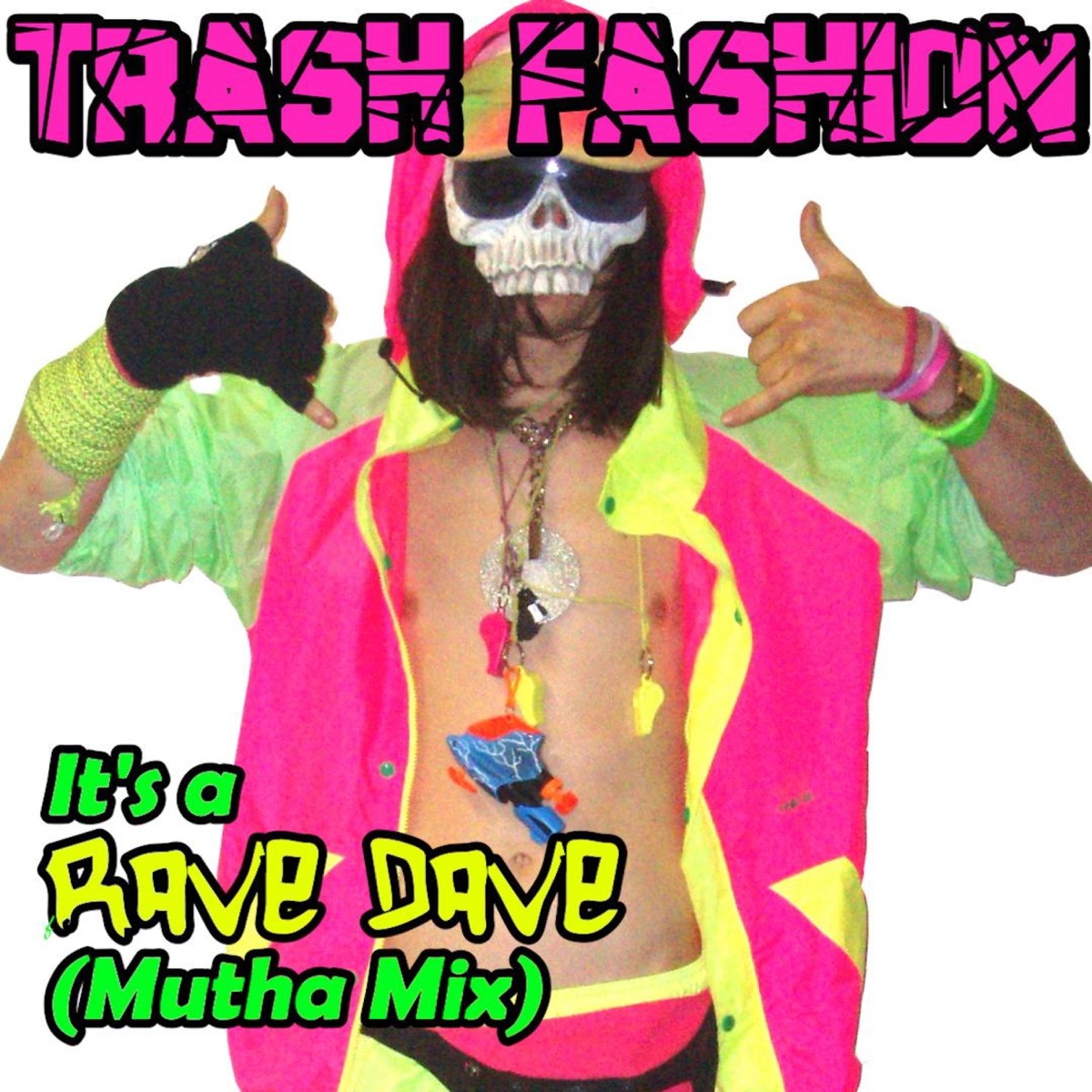 It's a Rave Dave (Mutha Mix) - Single by Trash Fashion album cover