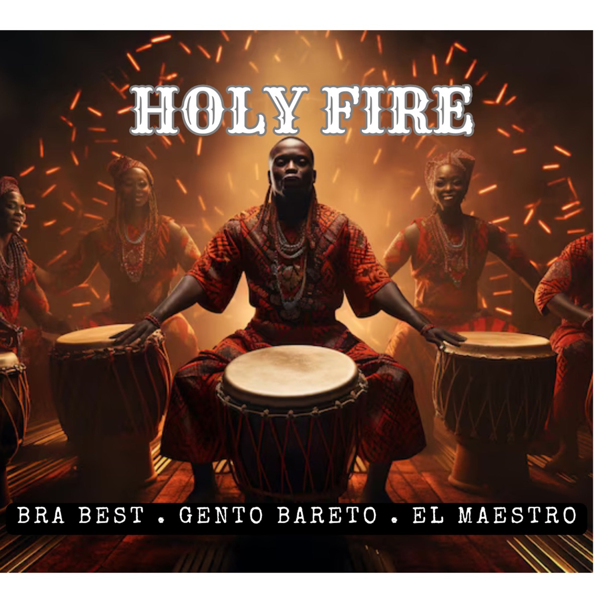 Holy Fire - Single by Bra Best, Gento Bareto & EL MAESTRO album cover