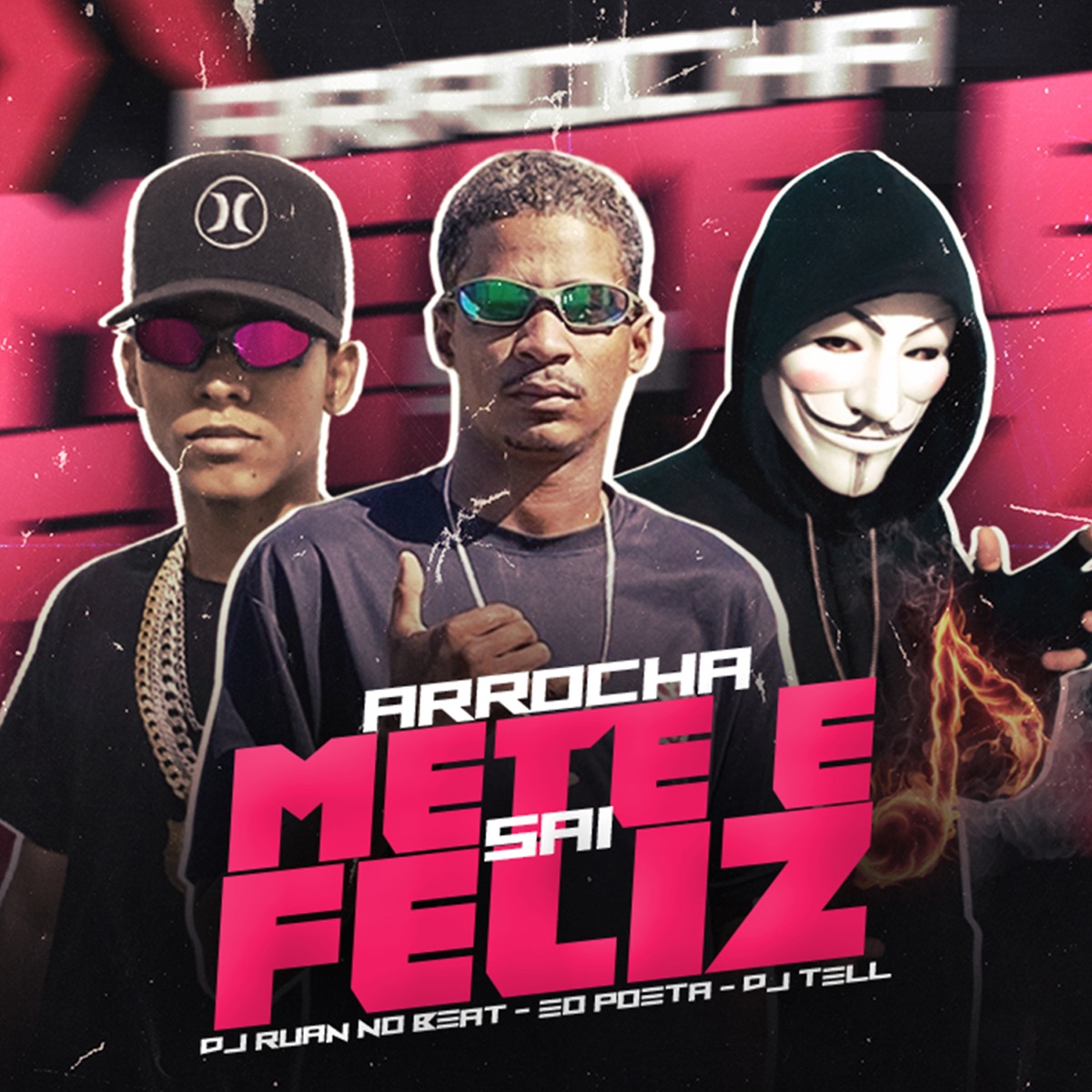 Arrocha Mete e Sai Feliz - Single by DJ RUAN NO BEAT, EO Poeta & DJ TELL album cover