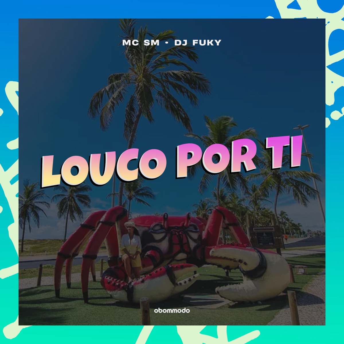 Louco por ti - Single by DJ Fuky & MC SM album cover
