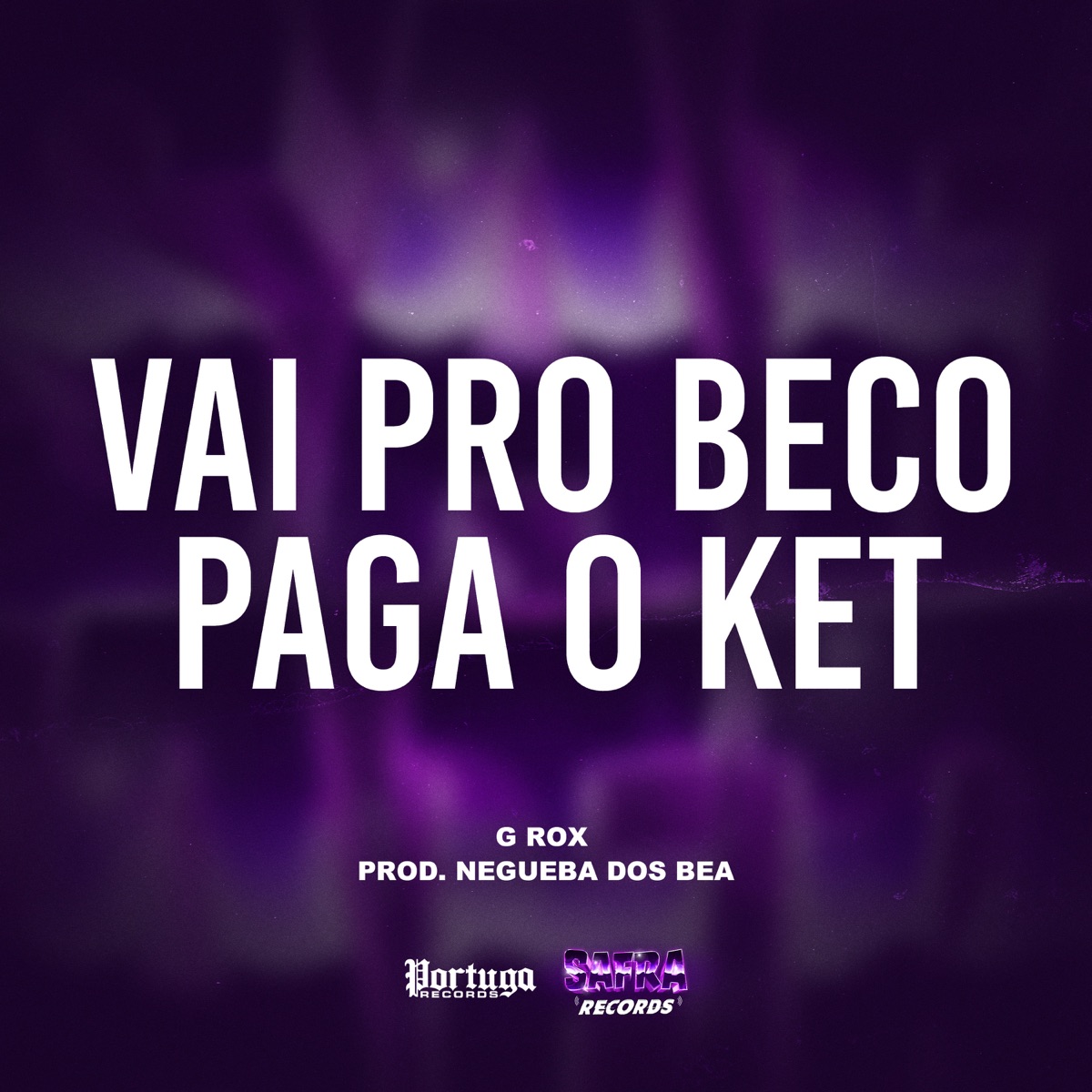 Vai Pro Beco Paga o Ket - Single by G Rox & NEGUEBA DOS BEAT album cover