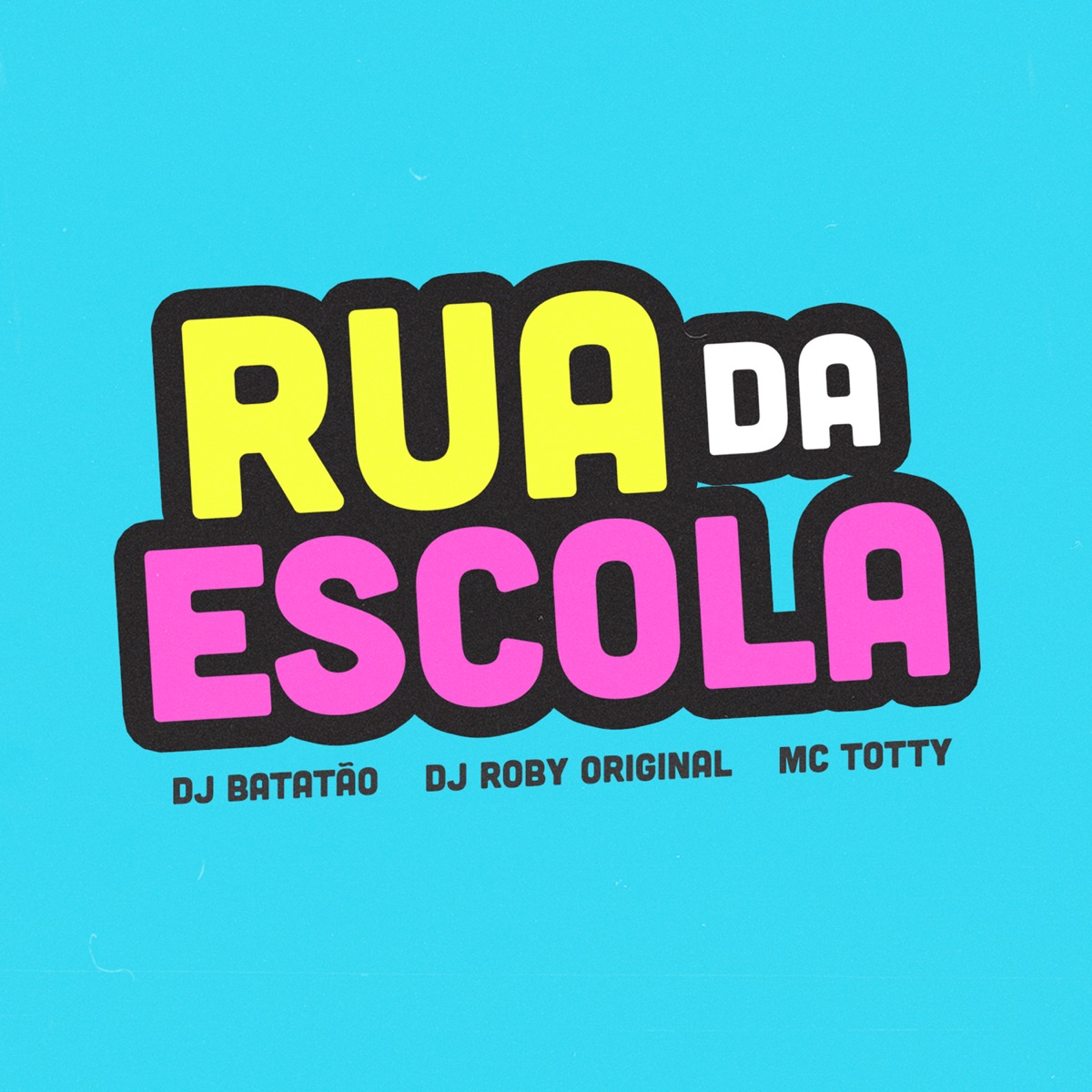 Rua da Escola - Single by DJ ROBY ORIGINAL, dj batatão & MC Totty album cover