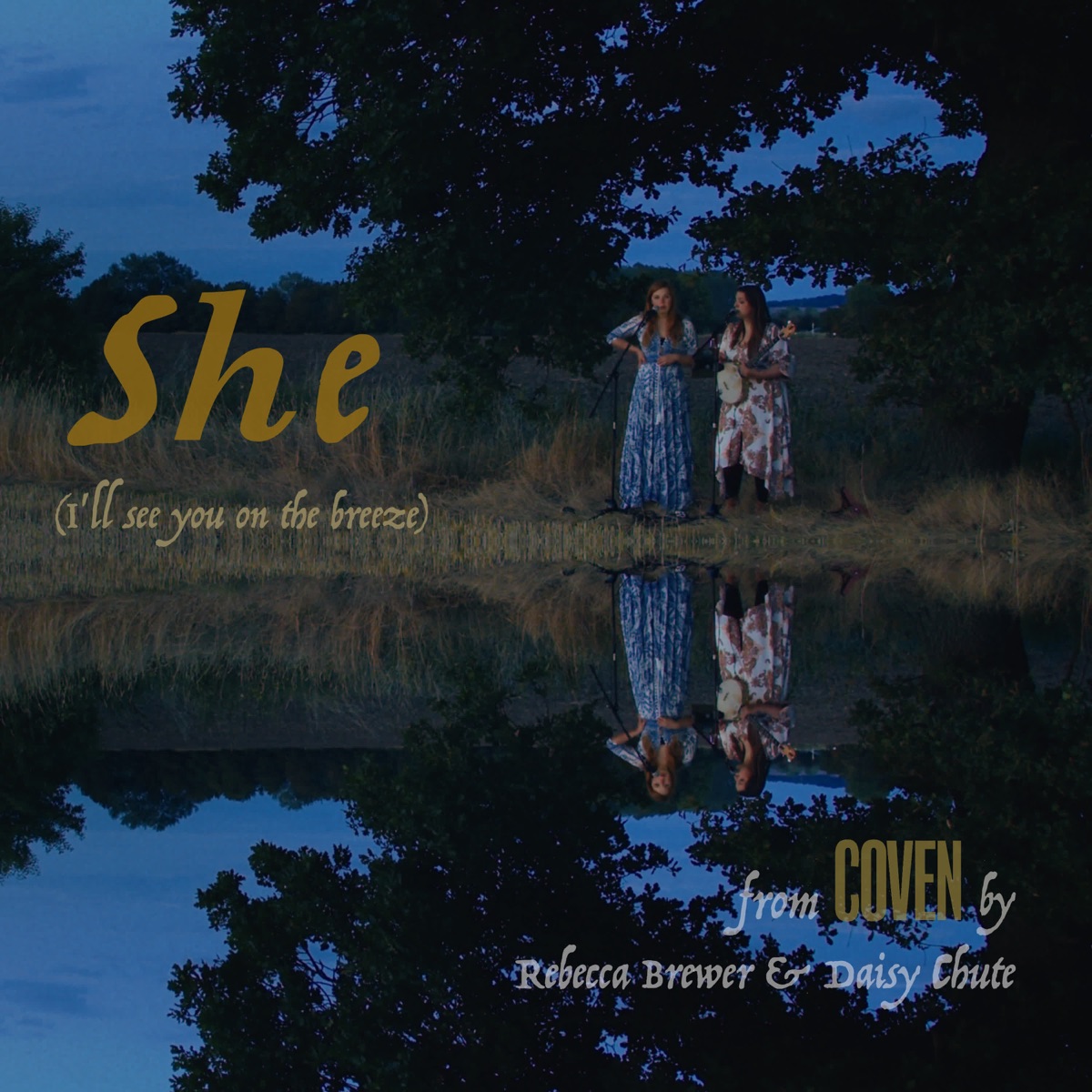 She (I'll See You On The Breeze) from Coven - Single by Daisy Chute & Rebecca Brewer album cover