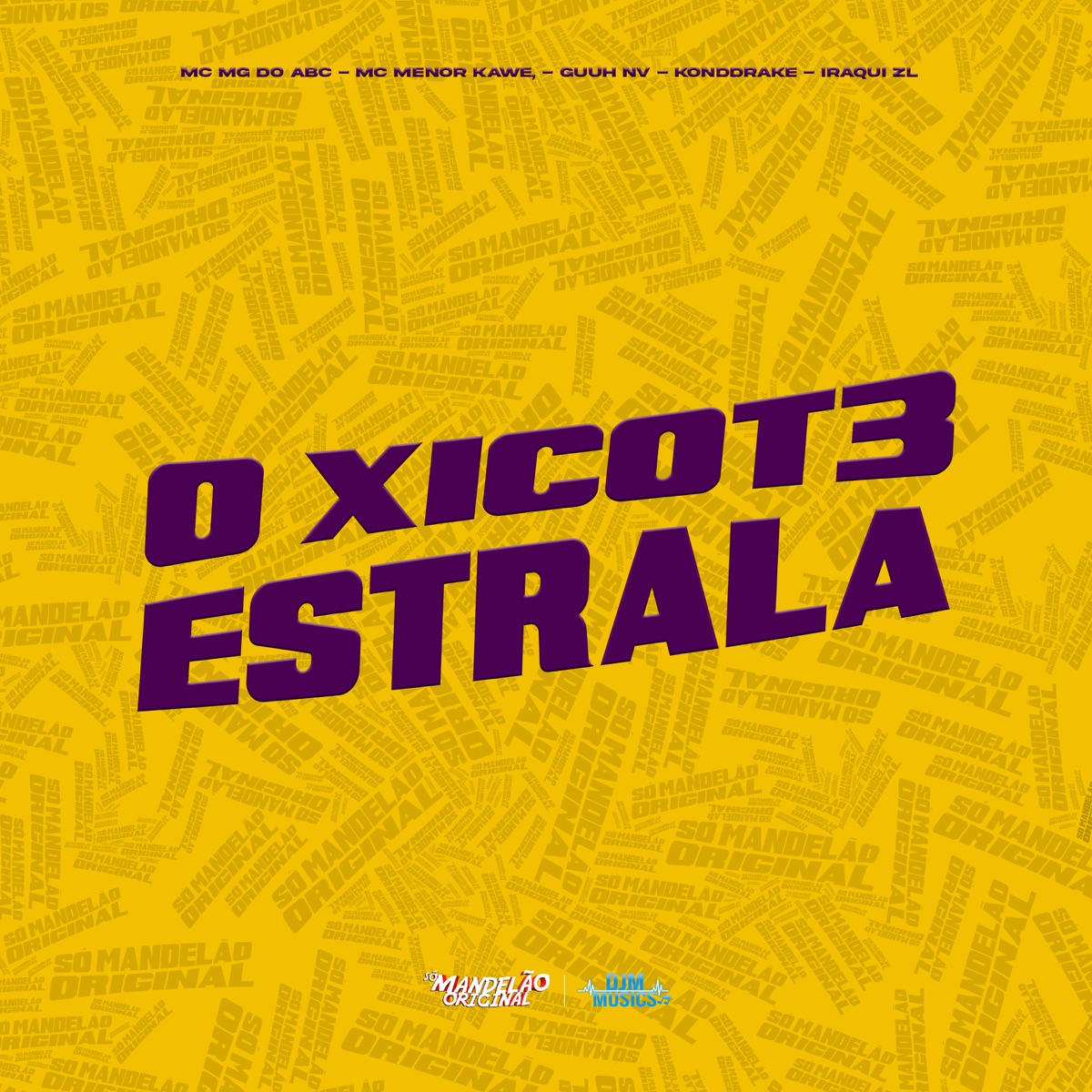 O Xicot3 Estrala - Single by Mc Mg do Abc, MC Menor Kawe, Guuh NV & Iraqui Zl album cover