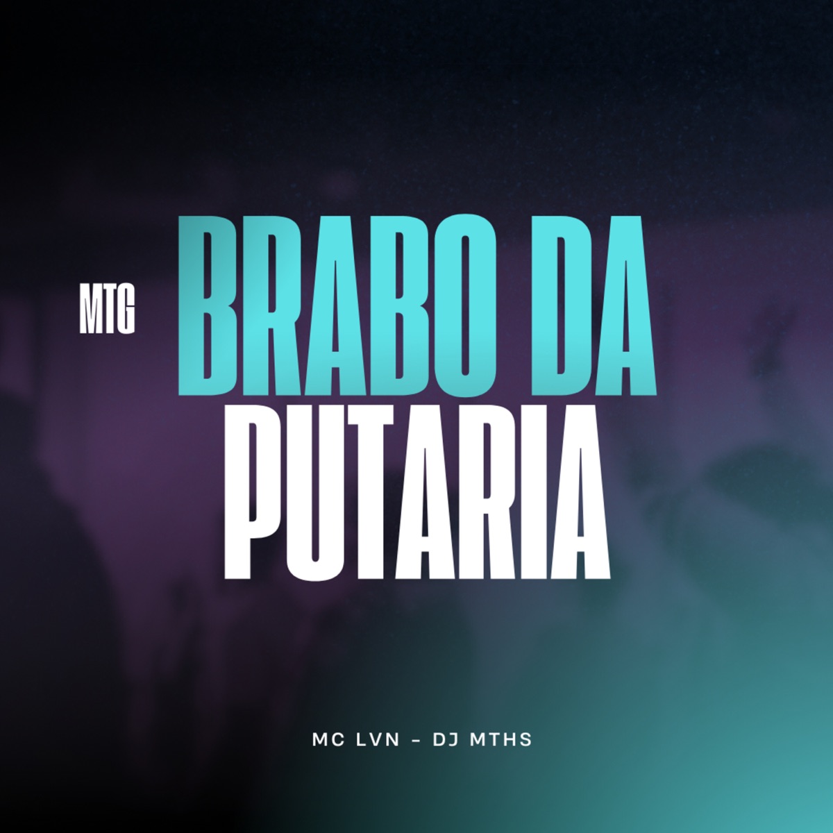 Mtg Brabo da Putaria - Single by DJ MTHS & Mc LVN album cover