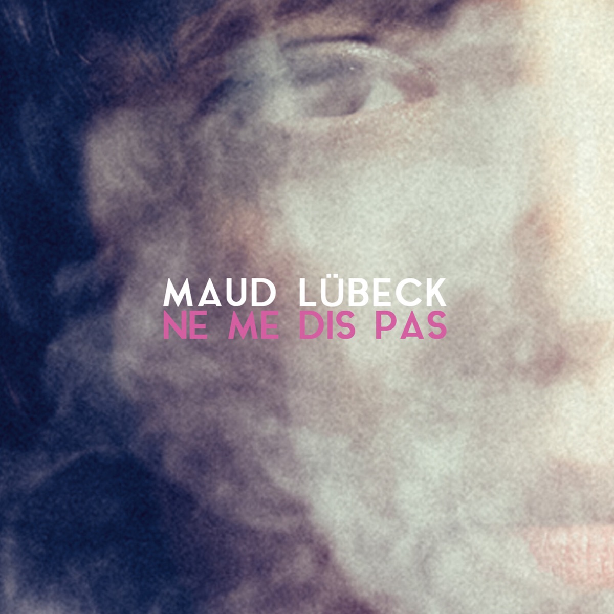 Ne me dis pas - Single by Maud Lübeck album cover