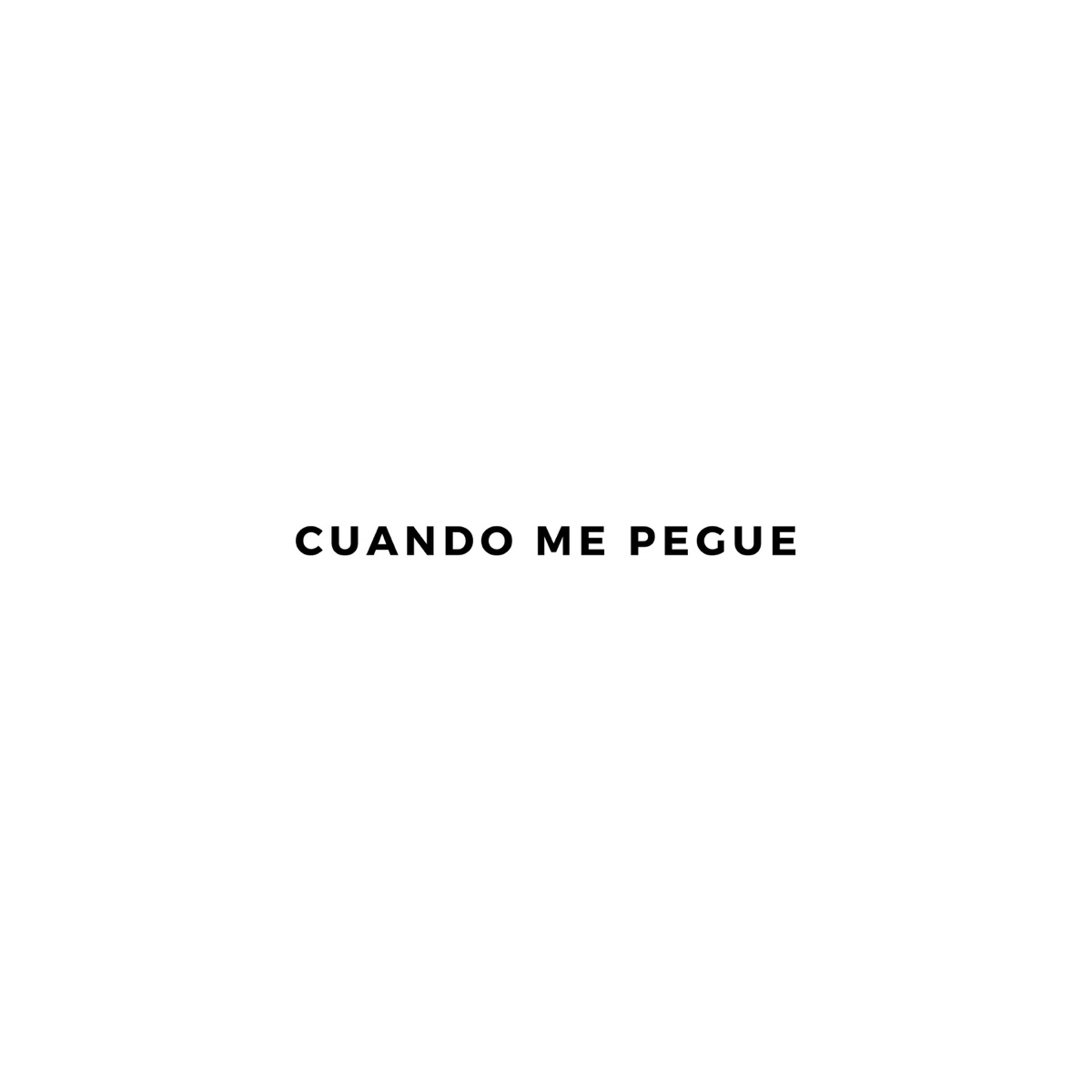 Cuando Me Pegue - Single by Mosta Man & Ch12 album cover