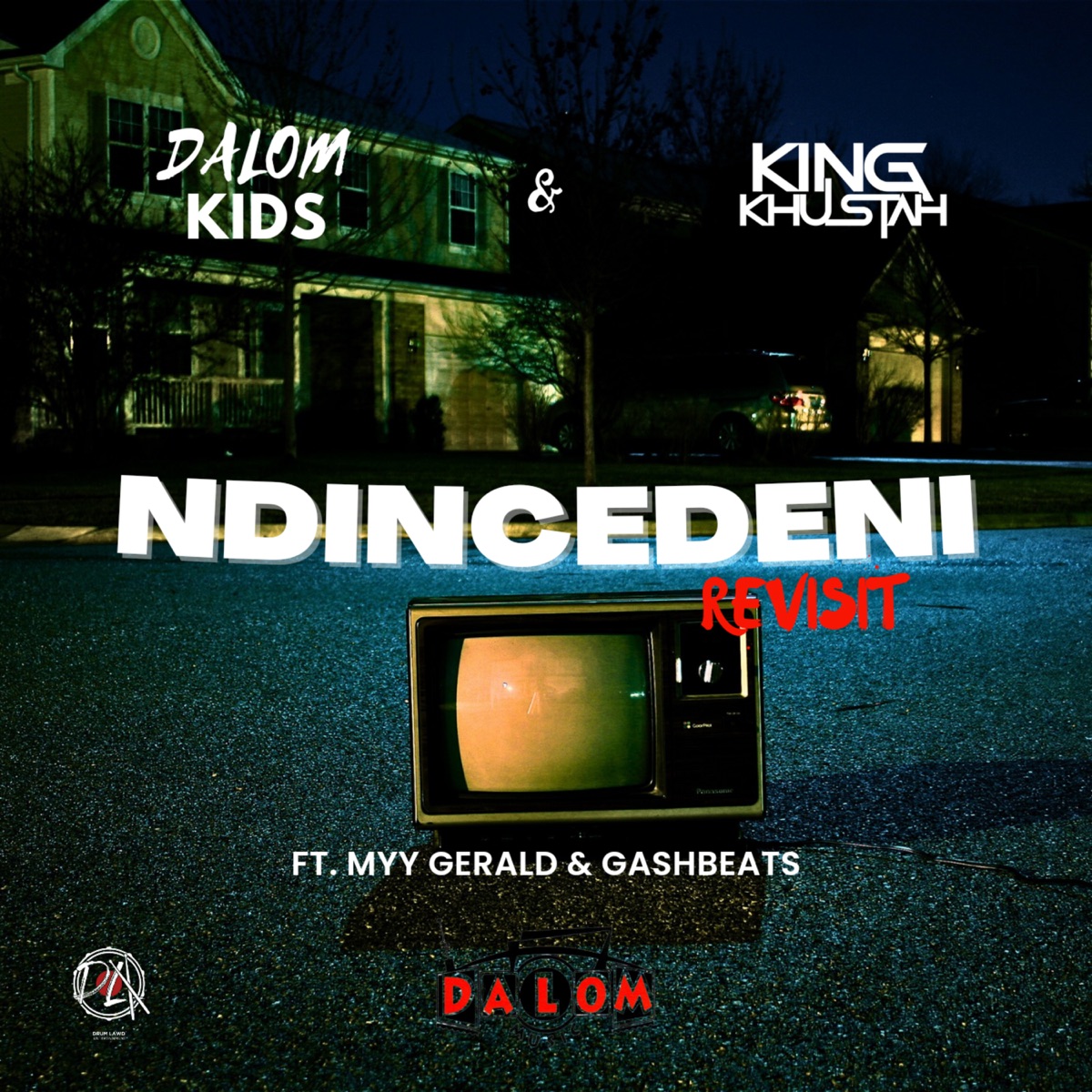 Ndincedeni (Revisit) [feat. Gash Beats & Myy Gerald] - Single by Dalom Kids & King Khustah album cover