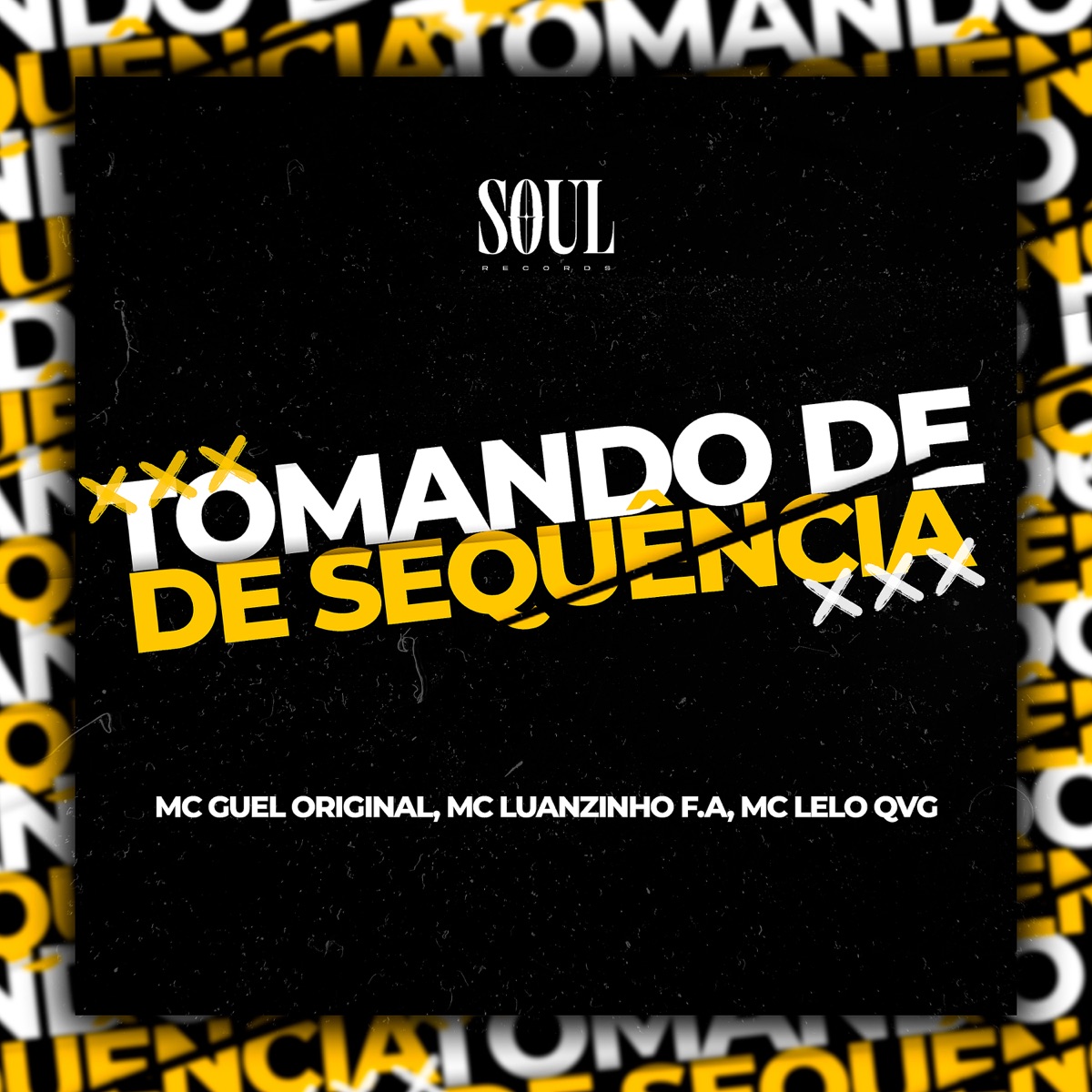 Tomando de Sequencia - Single by MC Guel Original, MC Luanzinho F.A & MC Lelo QVG album cover
