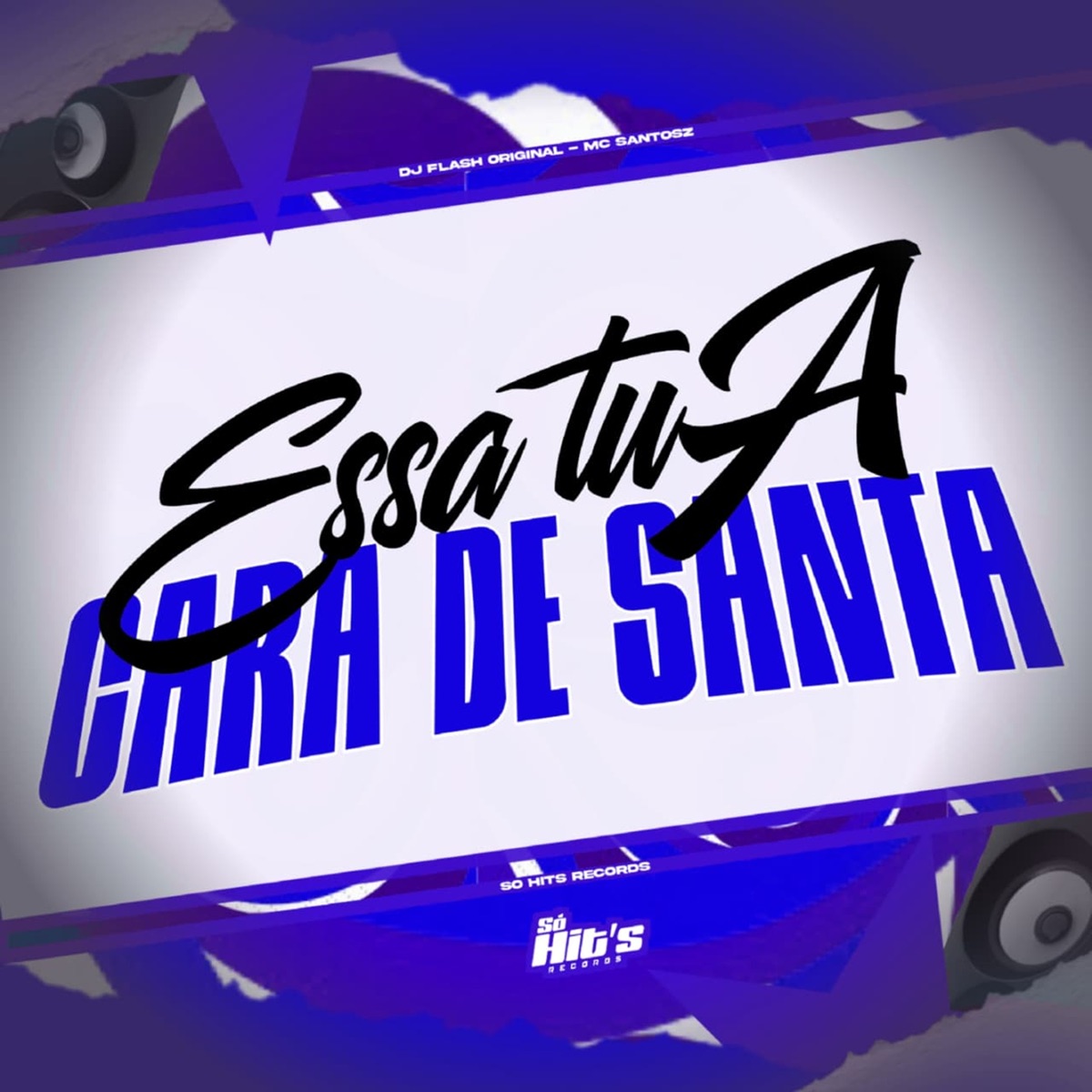 Essa Tua Cara de Santa - Single by DJ FLASH ORIGINAL & Mc Santosz album cover