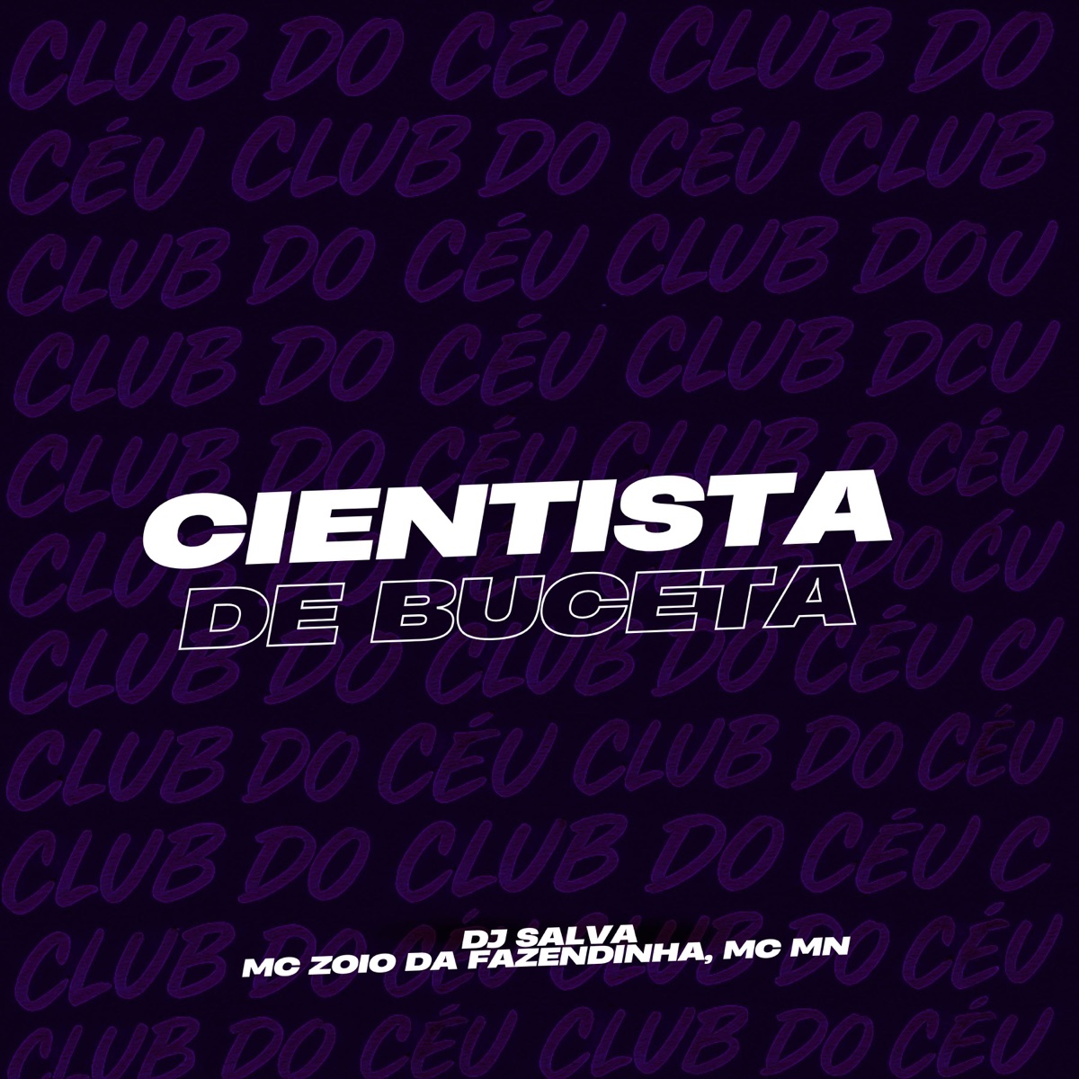Cientista de Buceta - Single by MC MN, DJ Salva & MC Zoio Da Fazendinha album cover