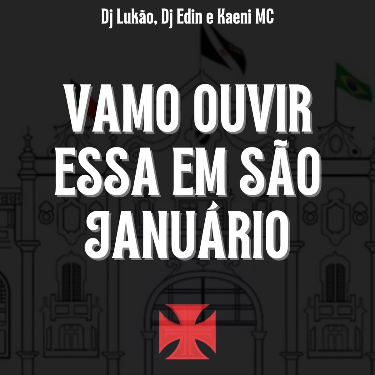Vamo Ouvir Essa Em São Januário - Single by Dj Lukão, DJ EDIN & Kaeni Mc album cover