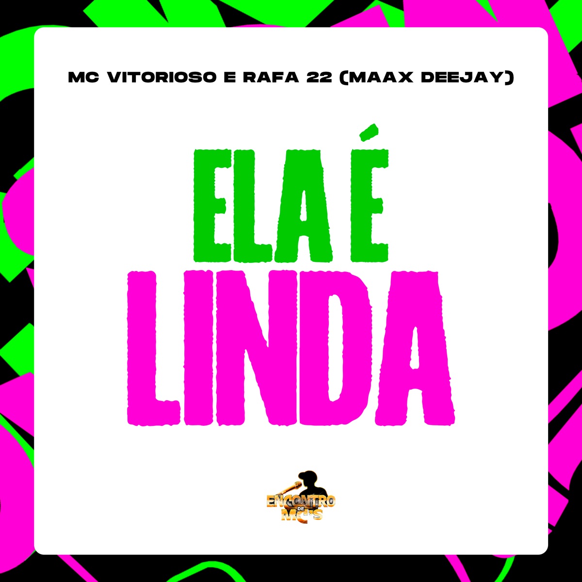 Ela É Linda - Single by Maax Deejay, MC Rafa 22 & Mc Vitorioso album cover