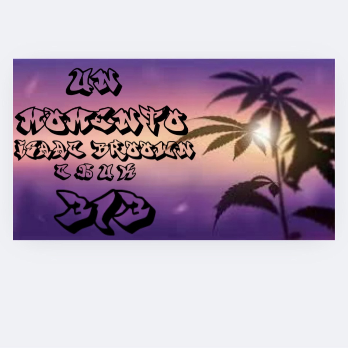 Un Momento (feat. Isaac Broown) - Single by Los Broowns album cover
