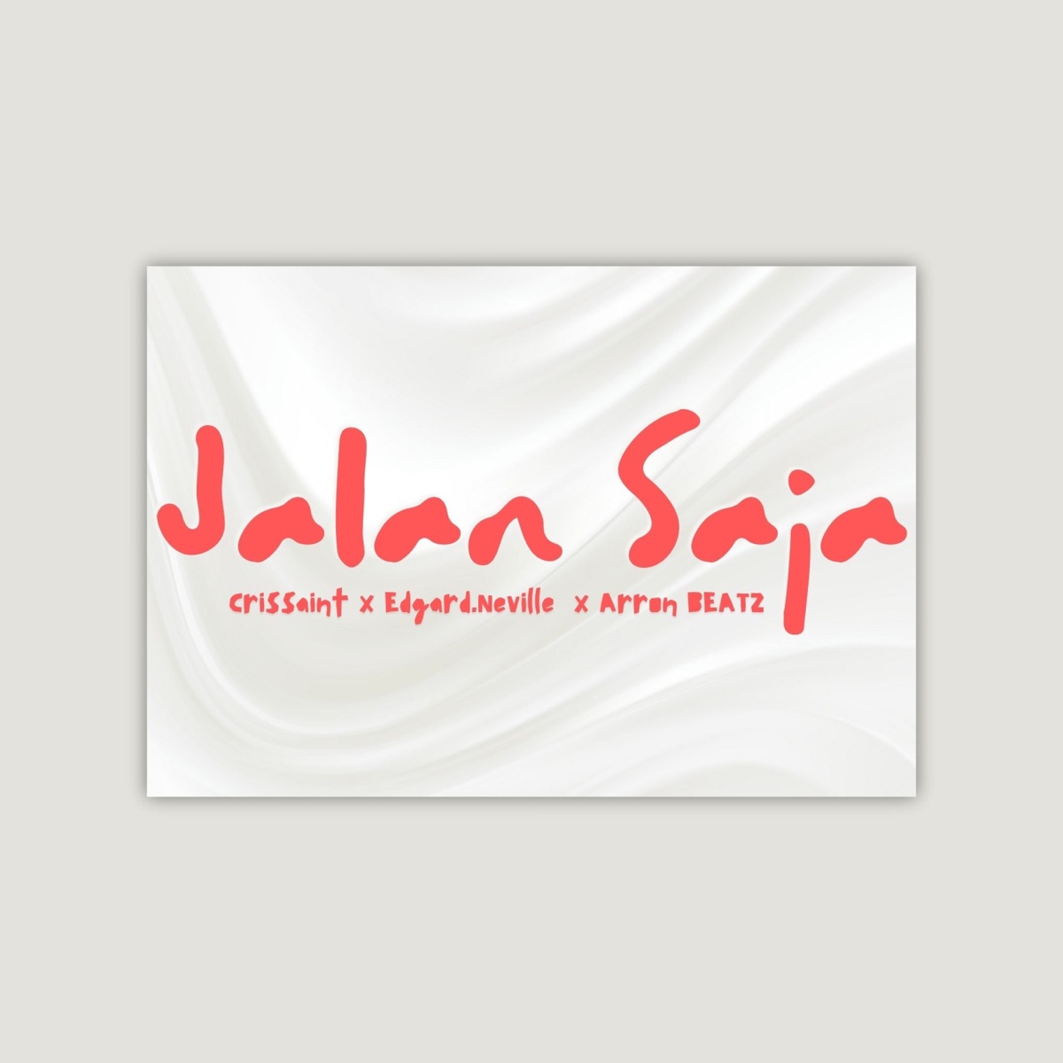 Jalan Saja - Single by Crissaint, Edgard Neville & Arron BEATZ album cover