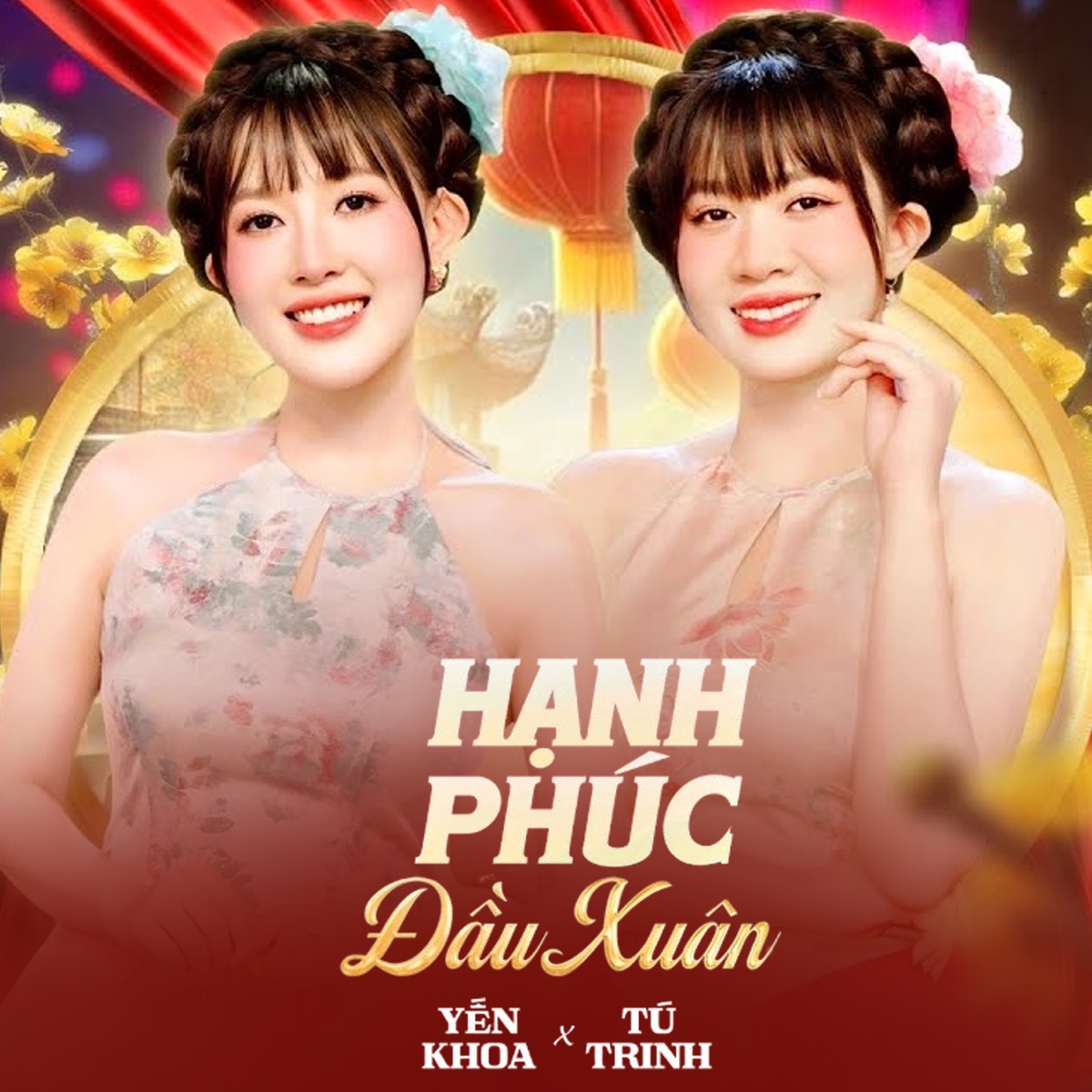 Hạnh Phúc Đầu Xuân - Single by Tú Trinh & Yến Khoa album cover