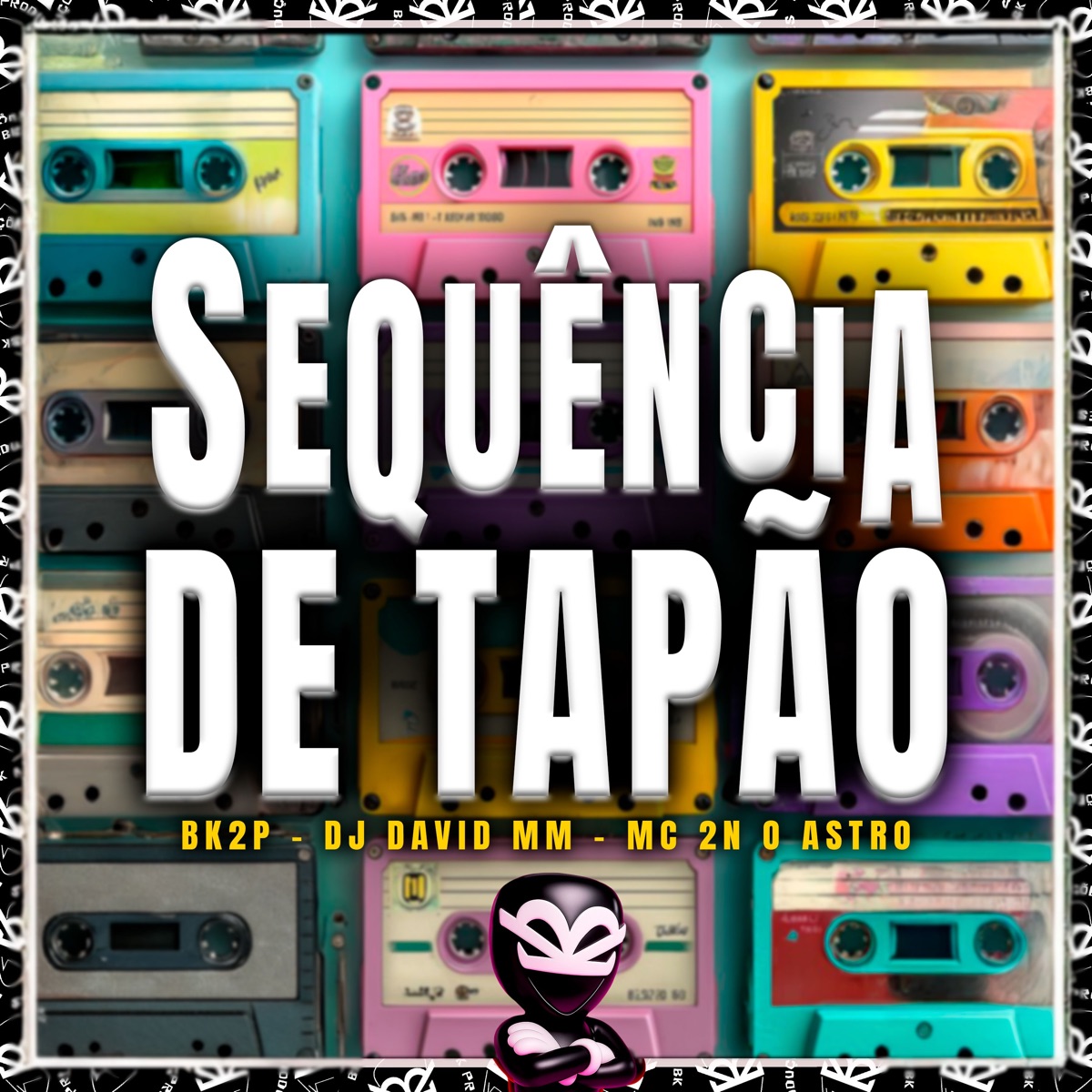 Sequência de Tapão - Single by BK2P, Dj David MM & MC 2N O ASTRO album cover