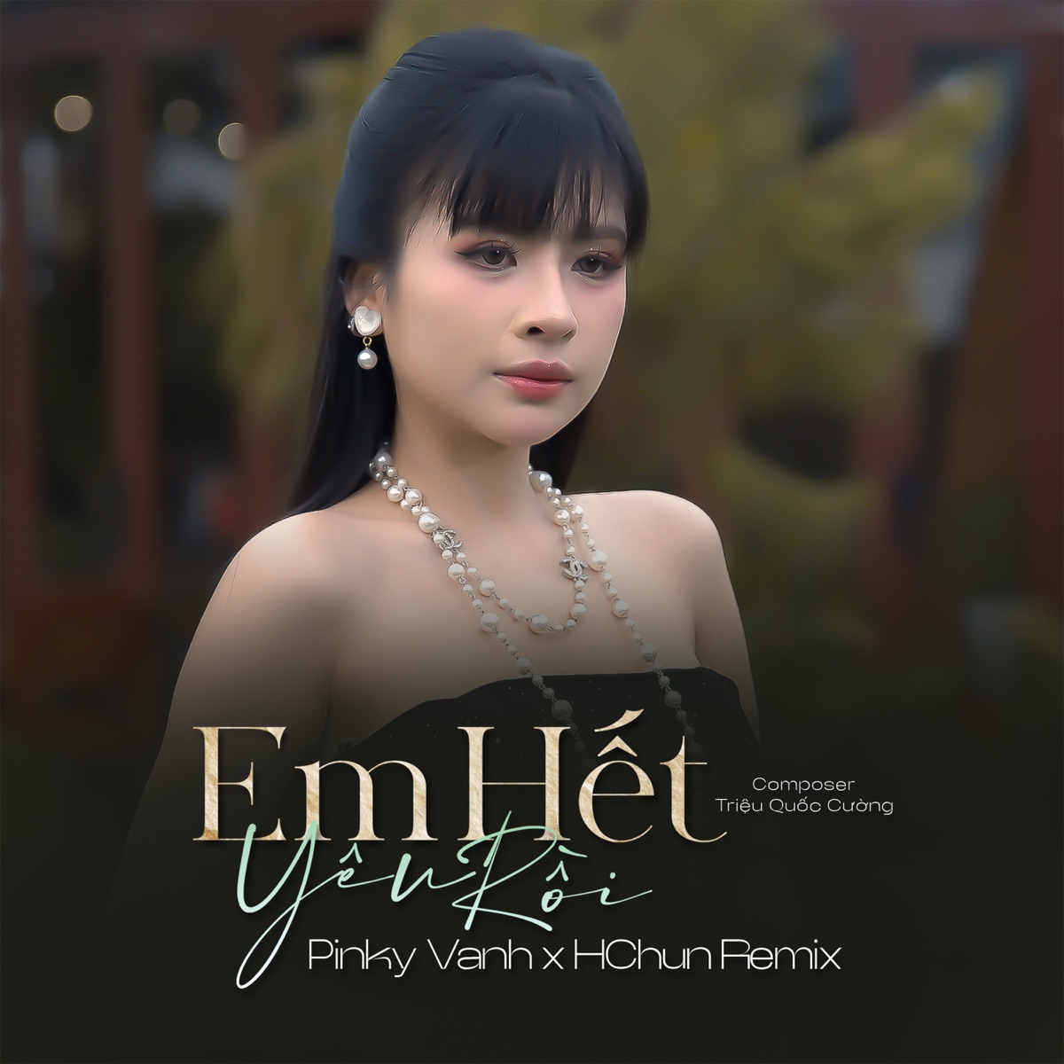 Em Hết Yêu Rồi (HChun Remix) - Single by Pinky Vanh & HChun album cover