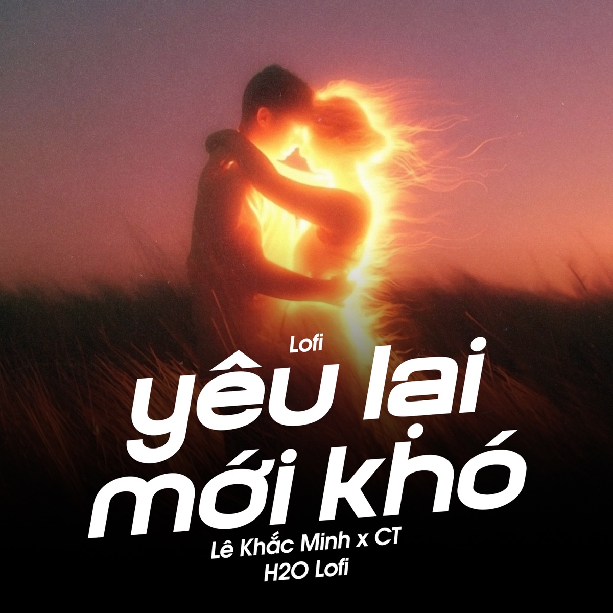 Yêu Lại Mới Khó (Lofi) - Single by H2O Lofi & Lê Khắc Minh album cover
