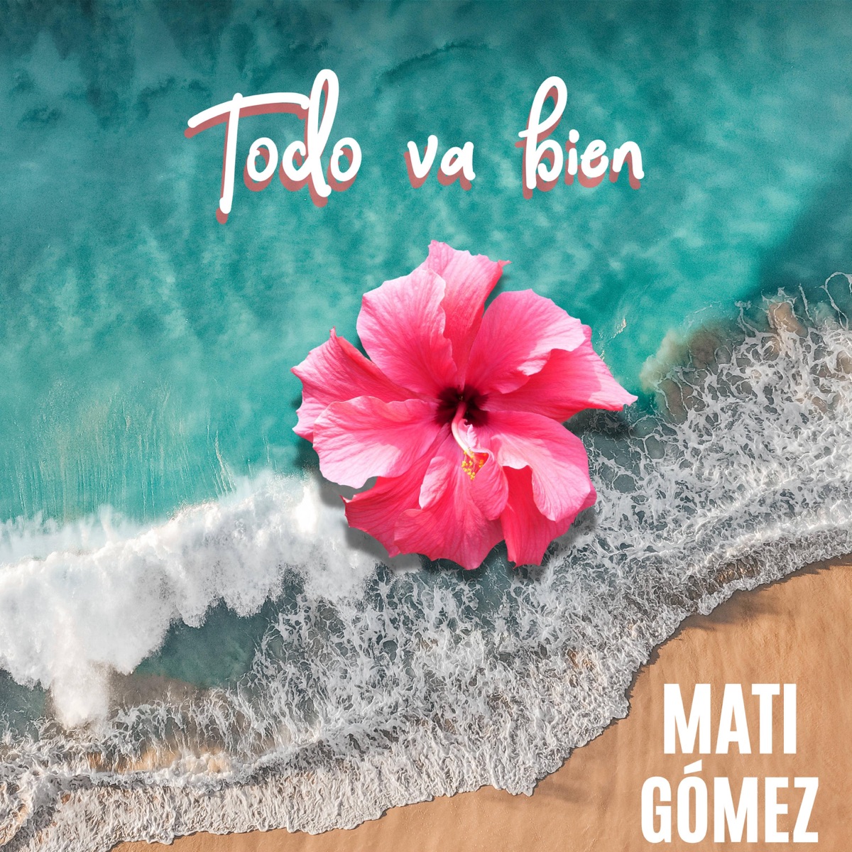 Todo va bien - Single by Mati Gómez album cover