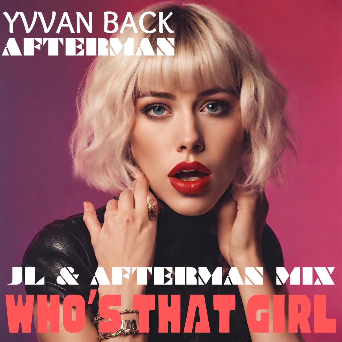 Who's That Girl (JL & Afterman Mix) - Single by Yvvan Back & Afterman album cover