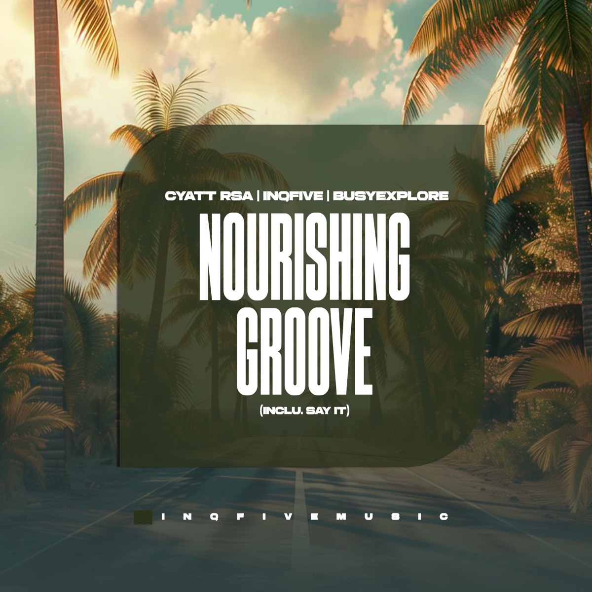 Nourishing Groove (Inclu. Say It) - Single by Cyatt RSA, InQfive & BusyExplore album cover