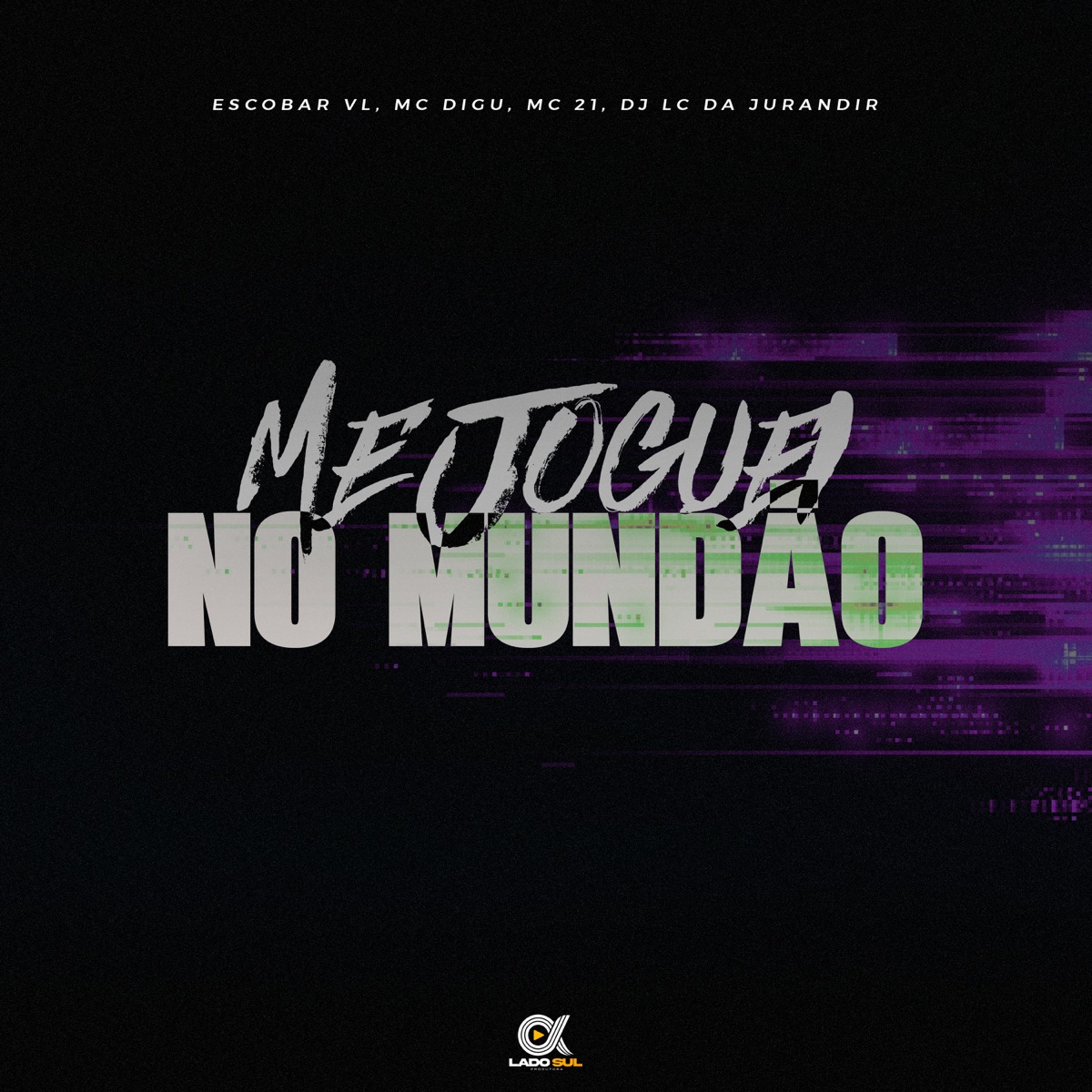 Me Joguei no Mundão (feat. Dom HG) - Single by Escobar VL, MC Digu & Mc 21 album cover