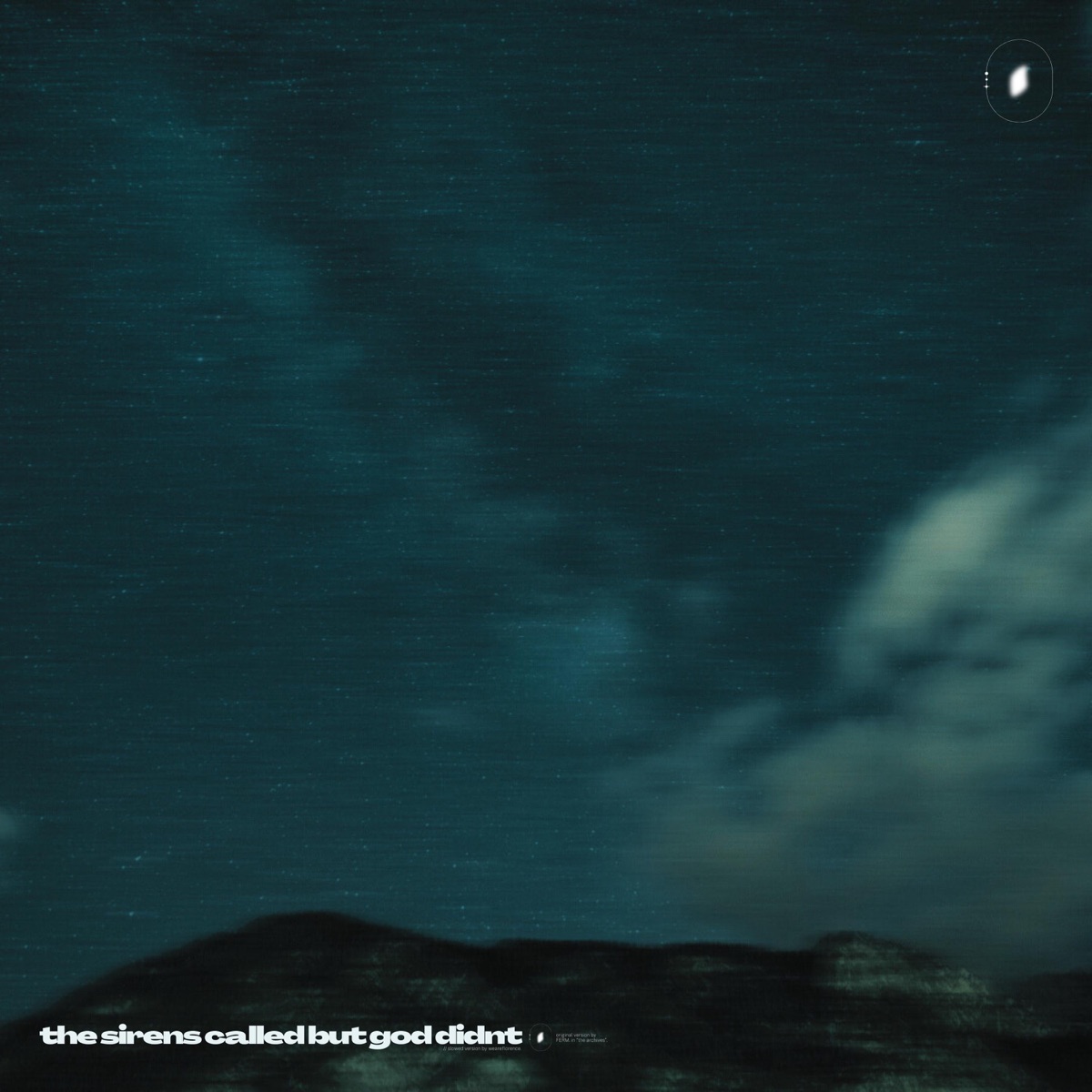 the sirens called but god didnt (+ slowed version) - Single by FERM. & weareflorence album cover