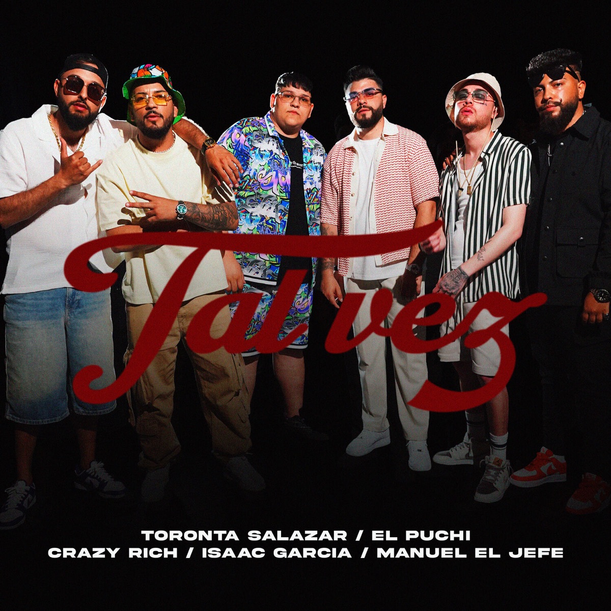 TAL VEZ (feat. Isaac García & Manuel El Jefe) - Single by Crazy Rich, Toronta Salazar & El Puchi album cover