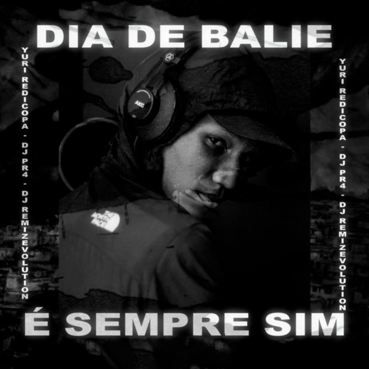 Dia de Balie É Sempre Sim - Single by DJ REMIZEVOLUTION, Yuri Redicopa & DJ PR4 album cover