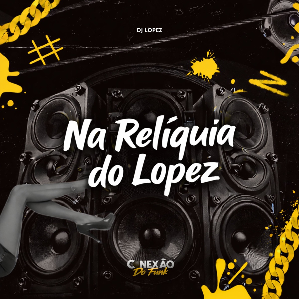 Na Reliquia do Lopez - Single by DJ Lopez & Conexão do Funk album cover