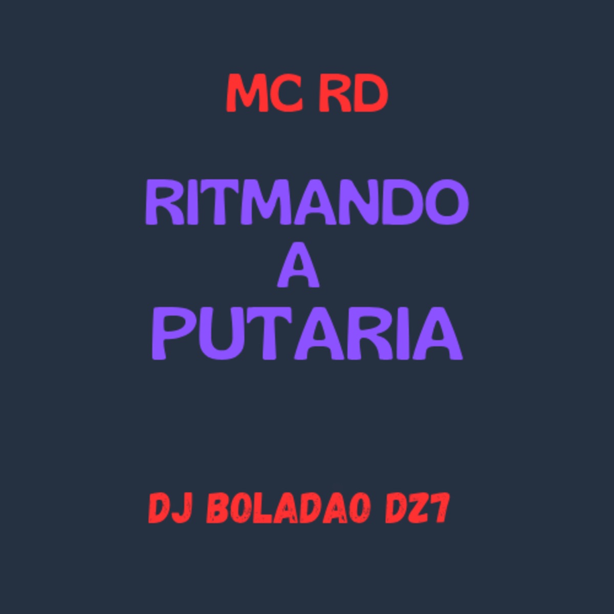 Ritmando a Putaria - Single by Mc Rd & DJ BOLADÃO DZ7 album cover
