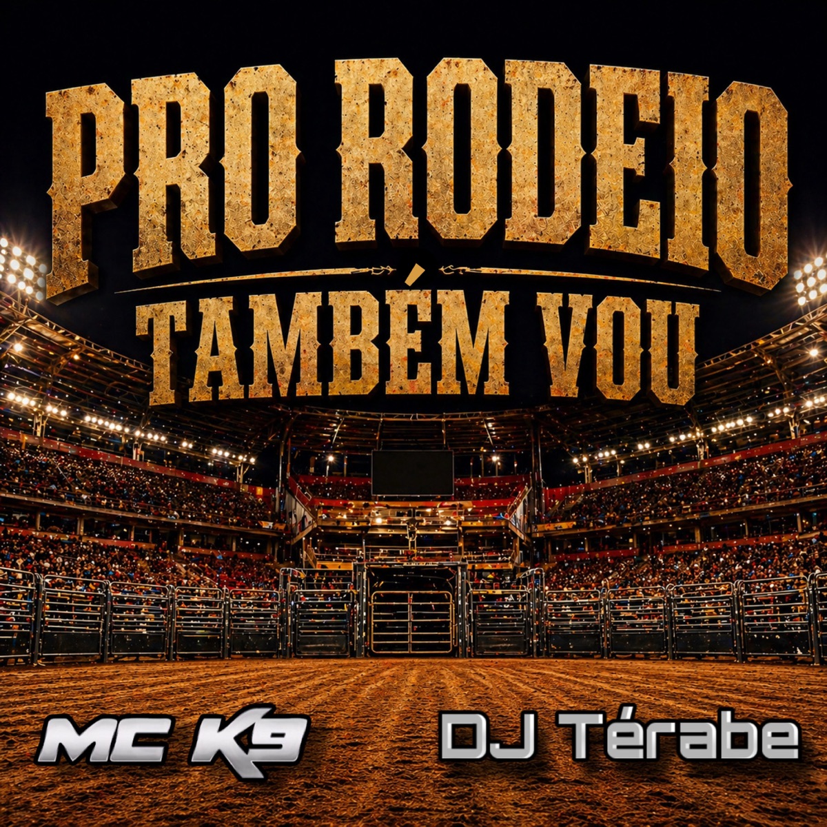 Pro Rodeio Também Vou - Single by DJ Térabe & MC K9 album cover