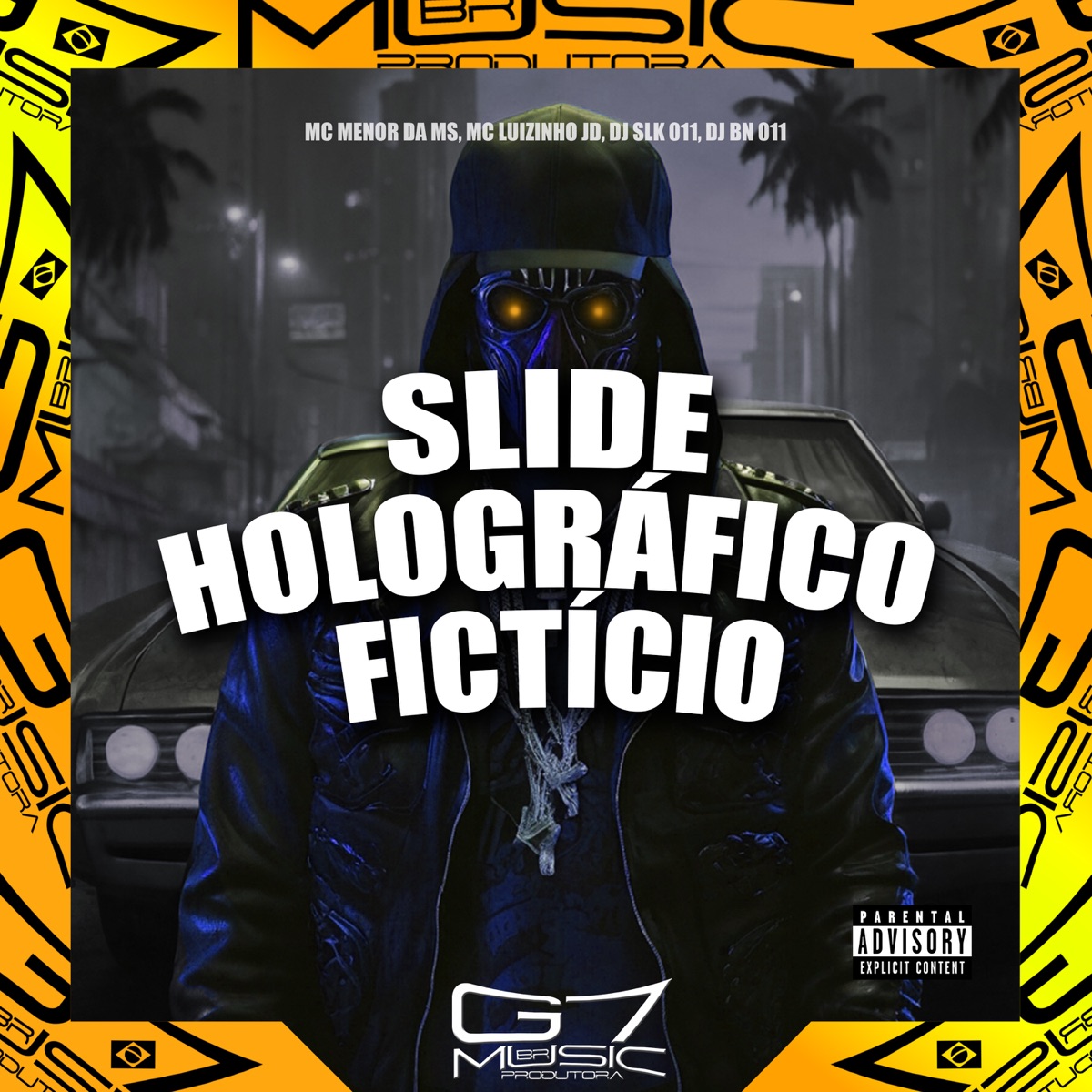 Slide Holografico Fícticio (feat. Mc Menor Da Ms) - Single by Mc luizinho jd, DJ SLK 011 & DJ BN 011 album cover