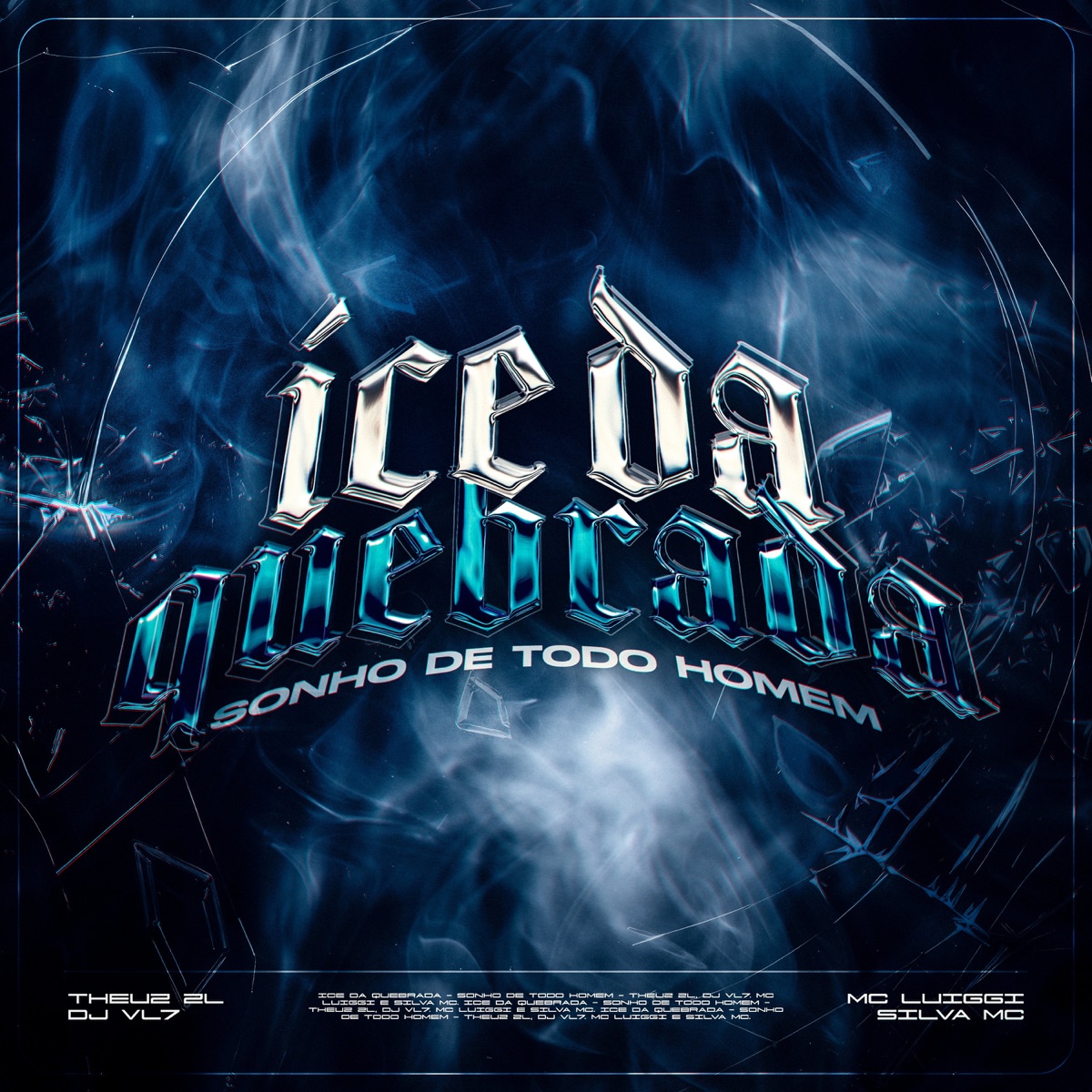 ICE DA QUEBRADA - SONHO DE TODO HOMEM - Single by THEUZ ZL, DJ VL7, MC Luiggi & Silva MC album cover