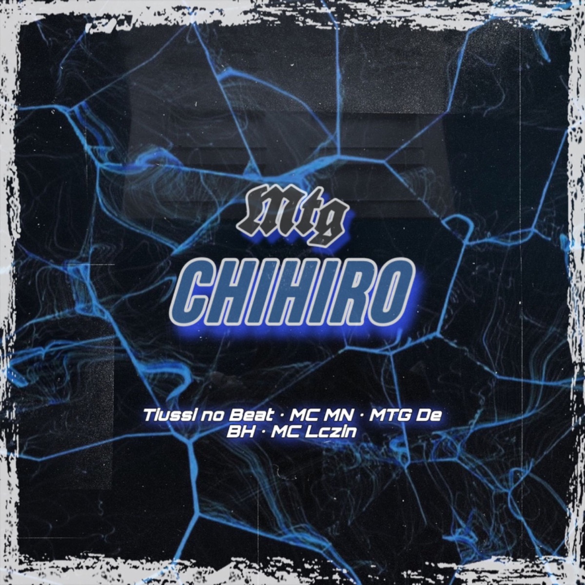 MTG - Chihiro (feat. Mc Lczin) - Single by Tiussi no Beat, MC MN & MTG De BH album cover