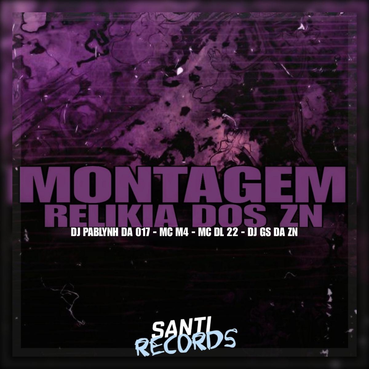 Montagem Relikia dos Zn (feat. MC DL 22, Mc M4 & Dj pablynh da 017) - Single by DJ GS DA ZN album cover